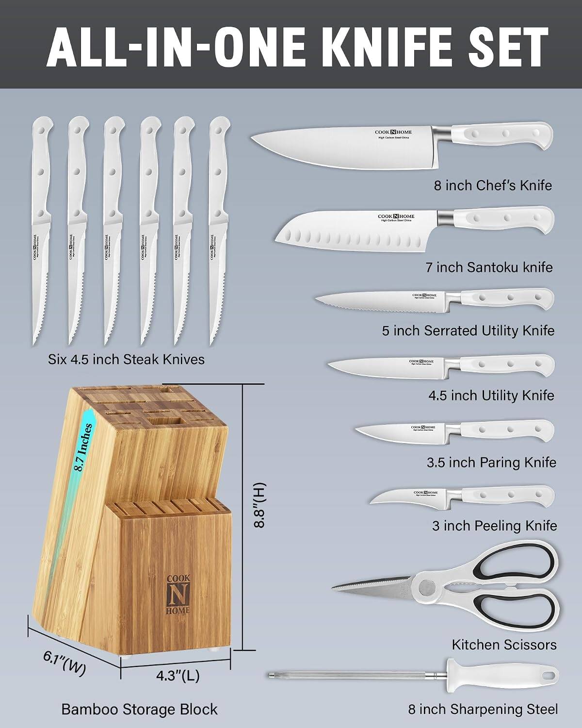 ALL-IN-ONE KNIFE SET

- 8 inch Chef's Knife
- 7 inch Santoku knife
- 5 inch Serrated Utility Knife
- 4.5 inch Utility Knife
- 3.5 inch Paring Knife
- 3 inch Peeling Knife
- Six 4.5 inch Steak Knives

Bamboo Storage Block
- 8.7" (H) x 6.1" (W) x 4.3" (L)

Kitchen Scissors
- 8 inch Sharpening Steel