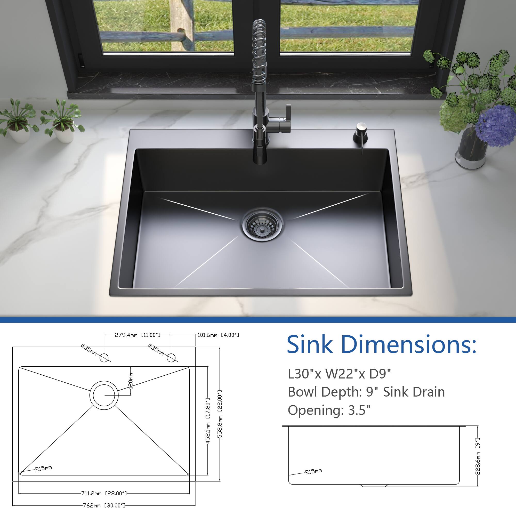 Sink Dimensions:  
L30" x W22" x D9"  
Bowl Depth: 9"  
Sink Drain Opening: 3.5"  

- R15mm  
- 279.4mm (11.00")  
- 101.6mm (4.00")  
- 711.2mm (28.00")  
- 762mm (30.00")  
- 228.6mm (9.00")  
- 538.8mm (21.20")  
- 452.1mm (17.80")  
- 288.6mm (11.37")