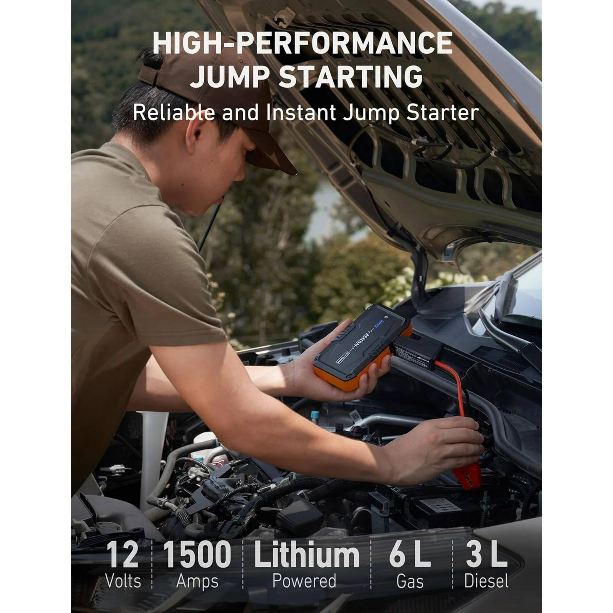 HIGH-PERFORMANCE JUMP STARTING  
Reliable and Instant Jump Starter  

12 Volts  
1500 Amps  
Lithium Powered  
6 L Gas  
3 L Diesel