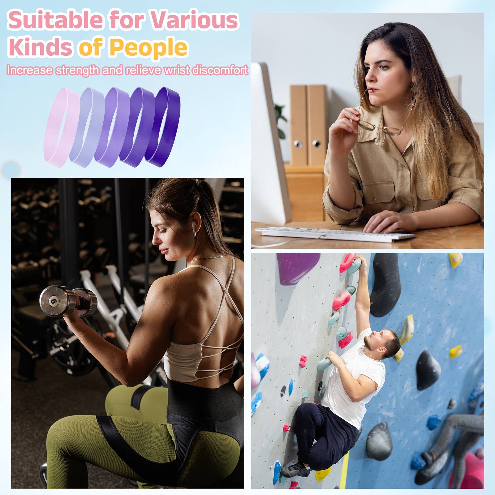 Suitable for Various Kinds of People  
Increase strength and relieve wrist discomfort
