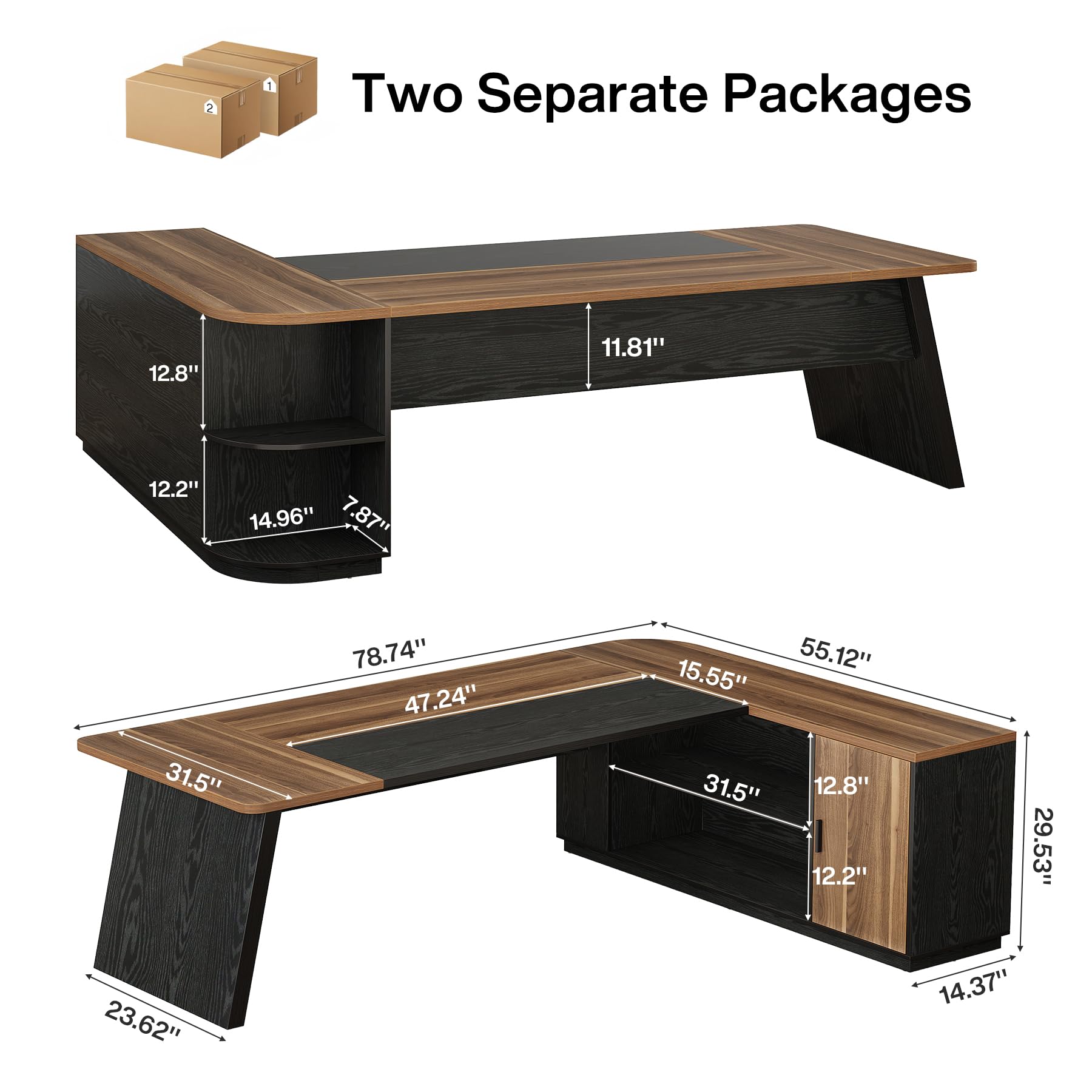Two Separate Packages

12.8"  
11.81"  
12.2"  
14.96" 7.87"  
31.5" 23.62"  
78.74" 47.24"  
15.55" 55.12" 31.5" 12.8" 12.2"  
29.53" 14.37"