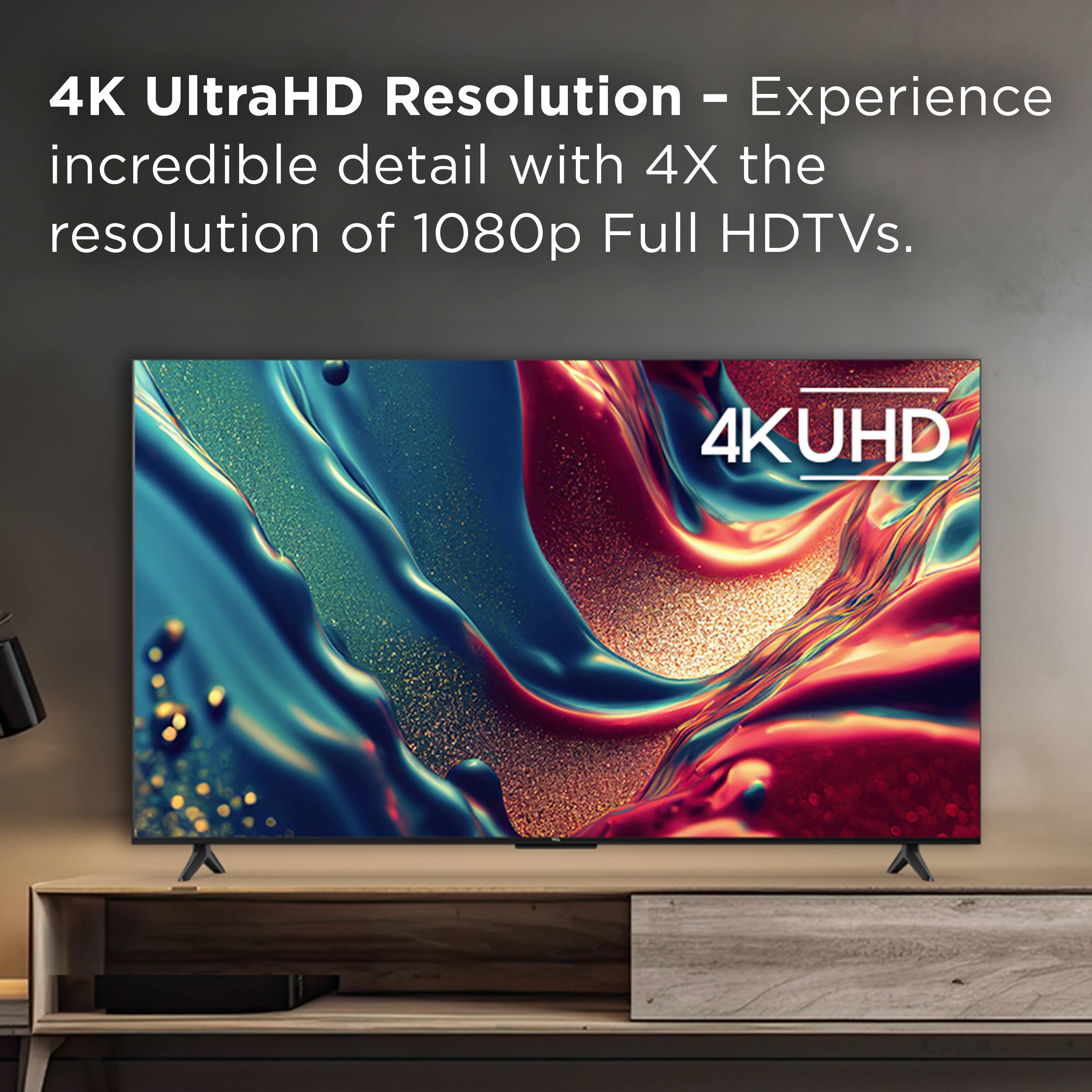 4K UltraHD Resolution – Experience incredible detail with 4X the resolution of 1080p Full HDTVs.