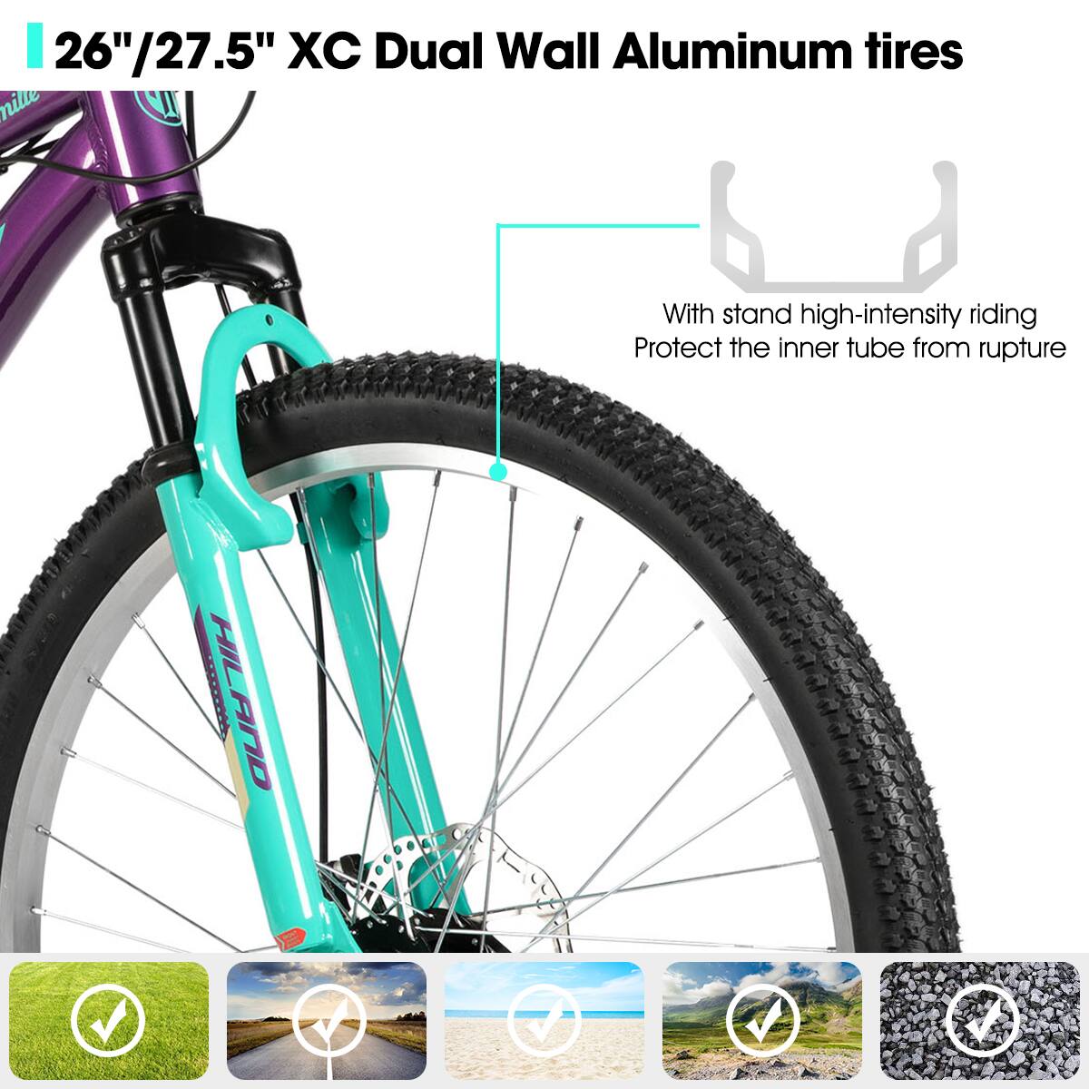 26"/27.5" XC Dual Wall Aluminum tires  
With stand high-intensity riding  
Protect the inner tube from rupture