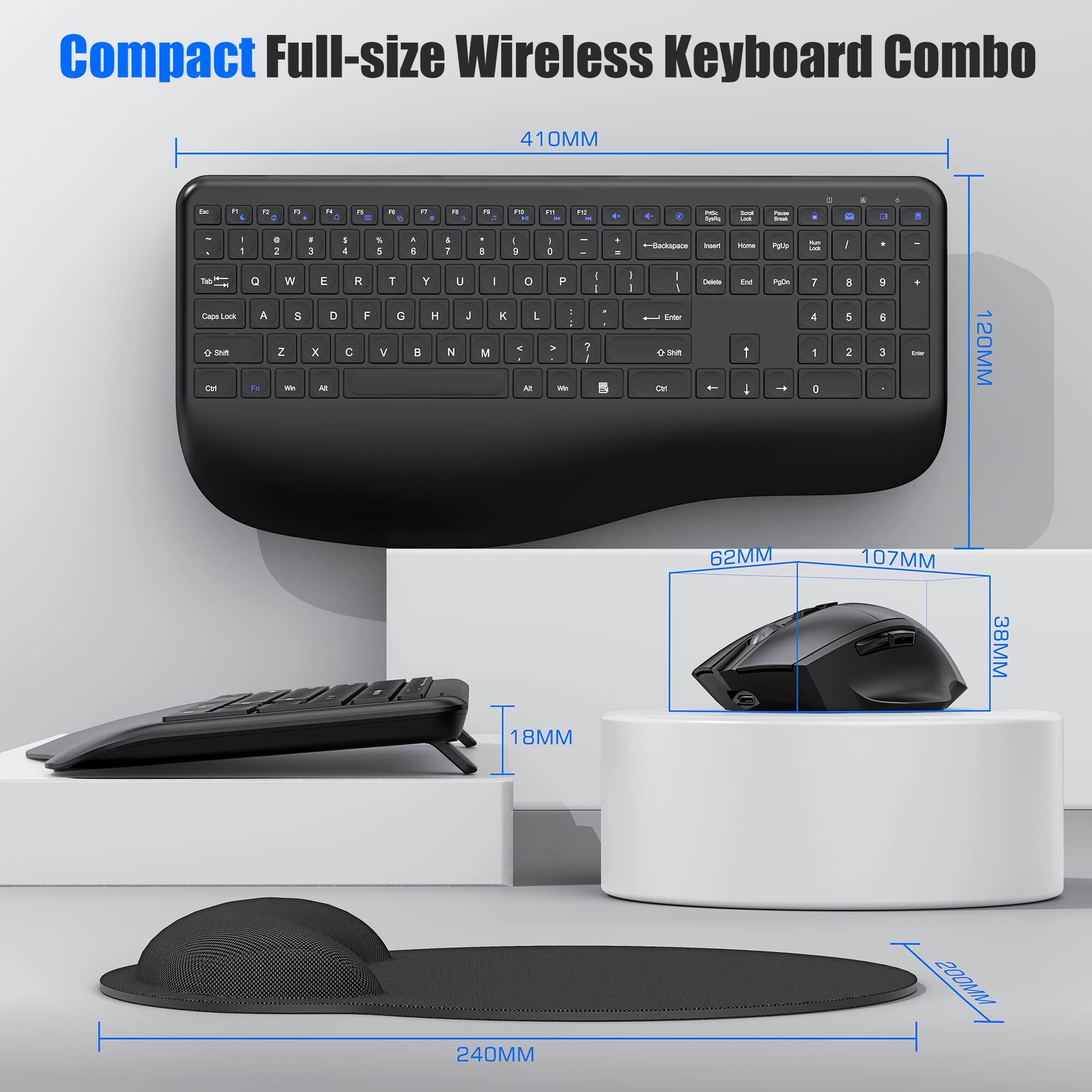 Compact Full-size Wireless Keyboard Combo

410MM
120MM
62MM
107MM
18MM
38MM
240MM

- Caps Lock
- Shift
- Ctrl
- Fn
- Win
- Alt

- Backspace
- Insert
- Home
- Page Up
- Delete
- End
- Page Down

- 1
- 2
- 3
- 4
- 5
- 6
- 7
- 8
- 9
- 0

- Q
- W
- E
- R
- T
- Y
- U
- I
- O
- P

- A
- S
- D
- F
- G
- H
- J
- K
- L

- Z
- X
- C
- V
- B
- N
- M

- Enter
- Shift
- Ctrl
- Win
- Alt

- 220MM