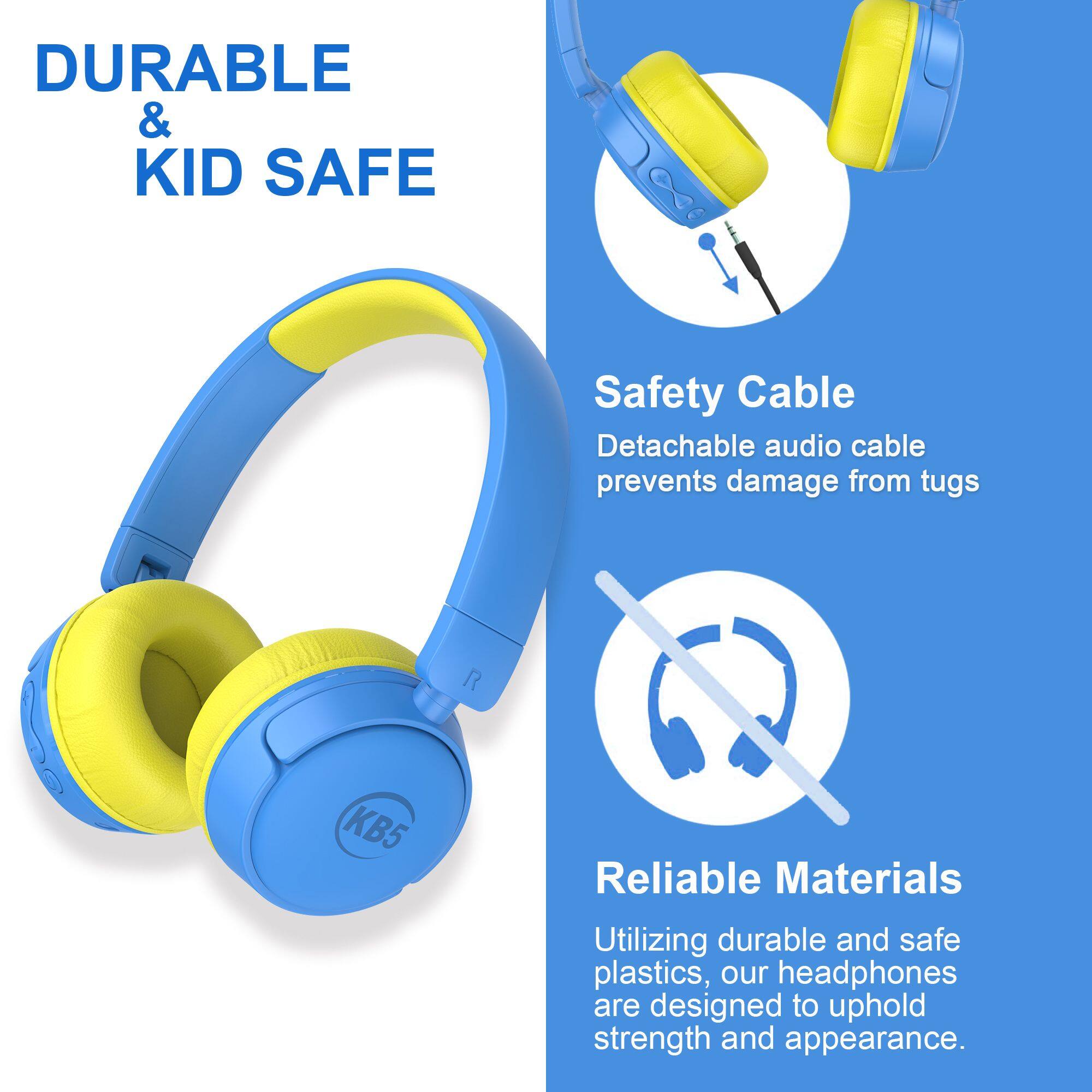 DURABLE & KID SAFE

Safety Cable  
Detachable audio cable prevents damage from tugs

Reliable Materials  
Utilizing durable and safe plastics, our headphones are designed to uphold strength and appearance.