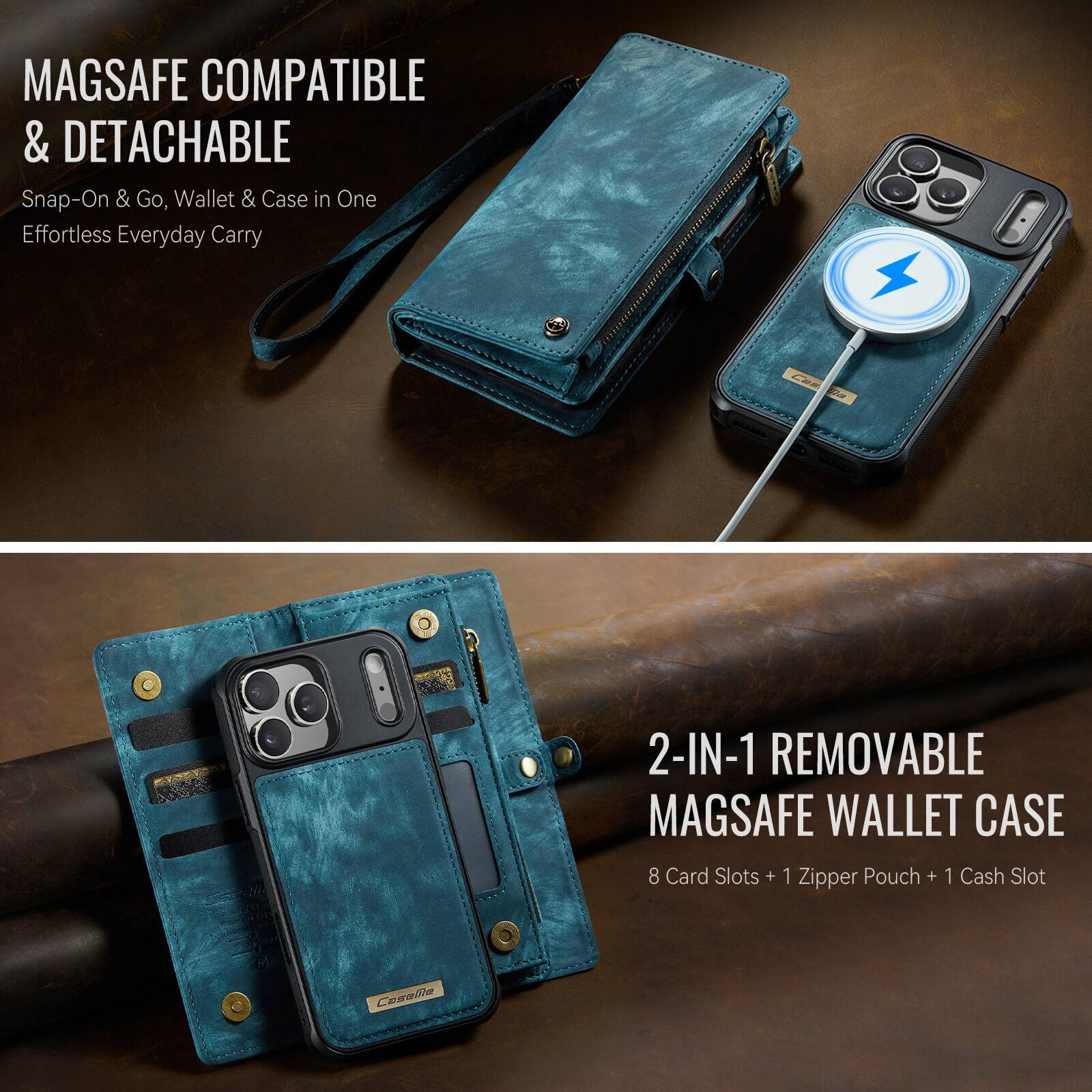 MAGSAFE COMPATIBLE & DETACHABLE  
Snap-On & Go, Wallet & Case in One  
Effortless Everyday Carry  

2-IN-1 REMOVABLE MAGSAFE WALLET CASE  
8 Card Slots + 1 Zipper Pouch + 1 Cash Slot
