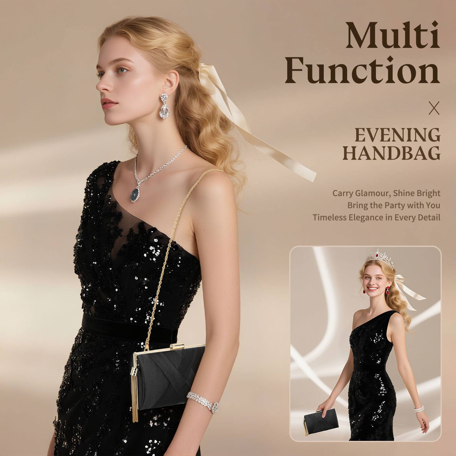 Multi Function X EVENING HANDBAG  
Carry Glamour, Shine Bright  
Bring the Party with You  
Timeless Elegance in Every Detail