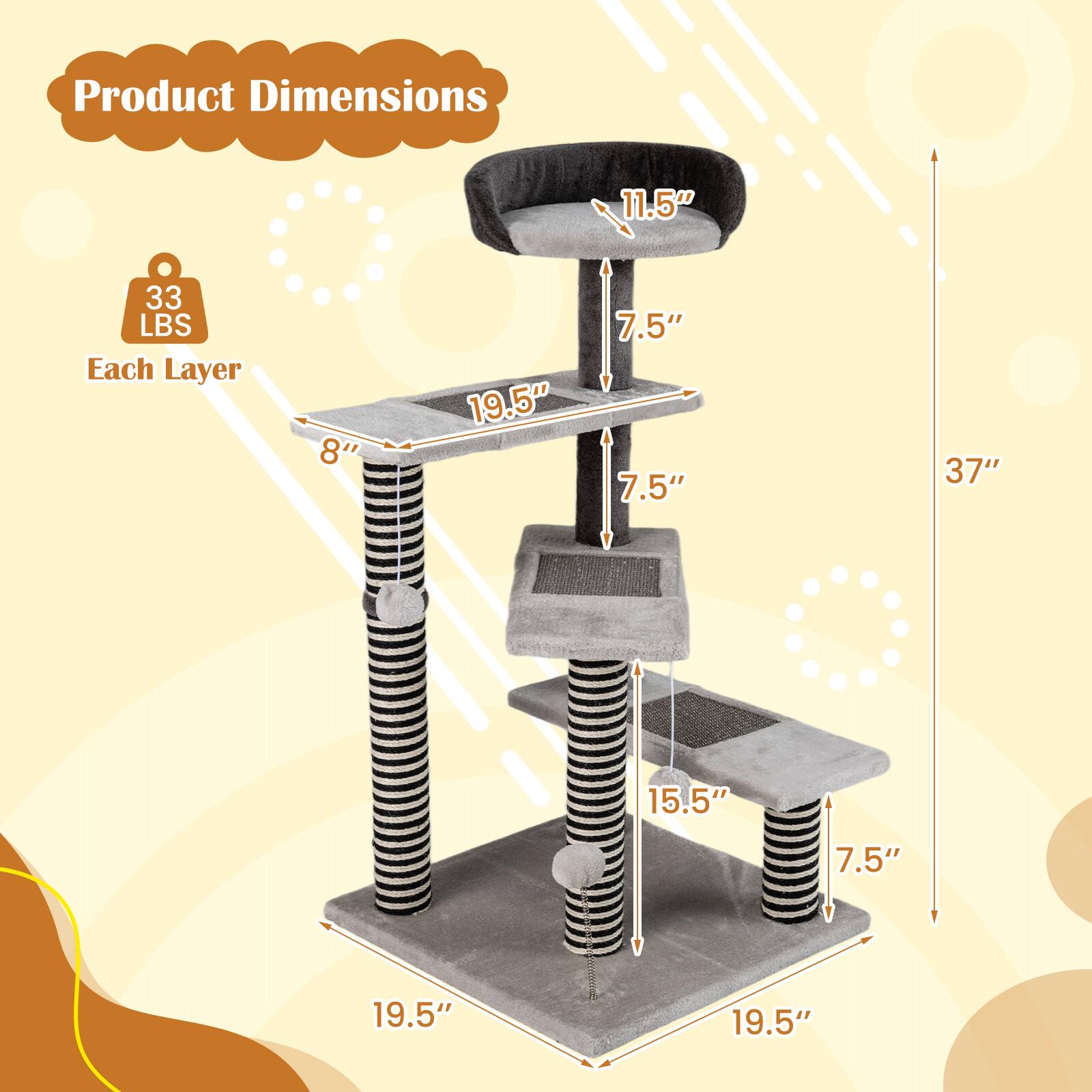 Product Dimensions  
11.5" x 19.5" x 37"  
Each Layer  
8" x 19.5" x 7.5"  
15.5" x 19.5" x 7.5"  
33 LBS