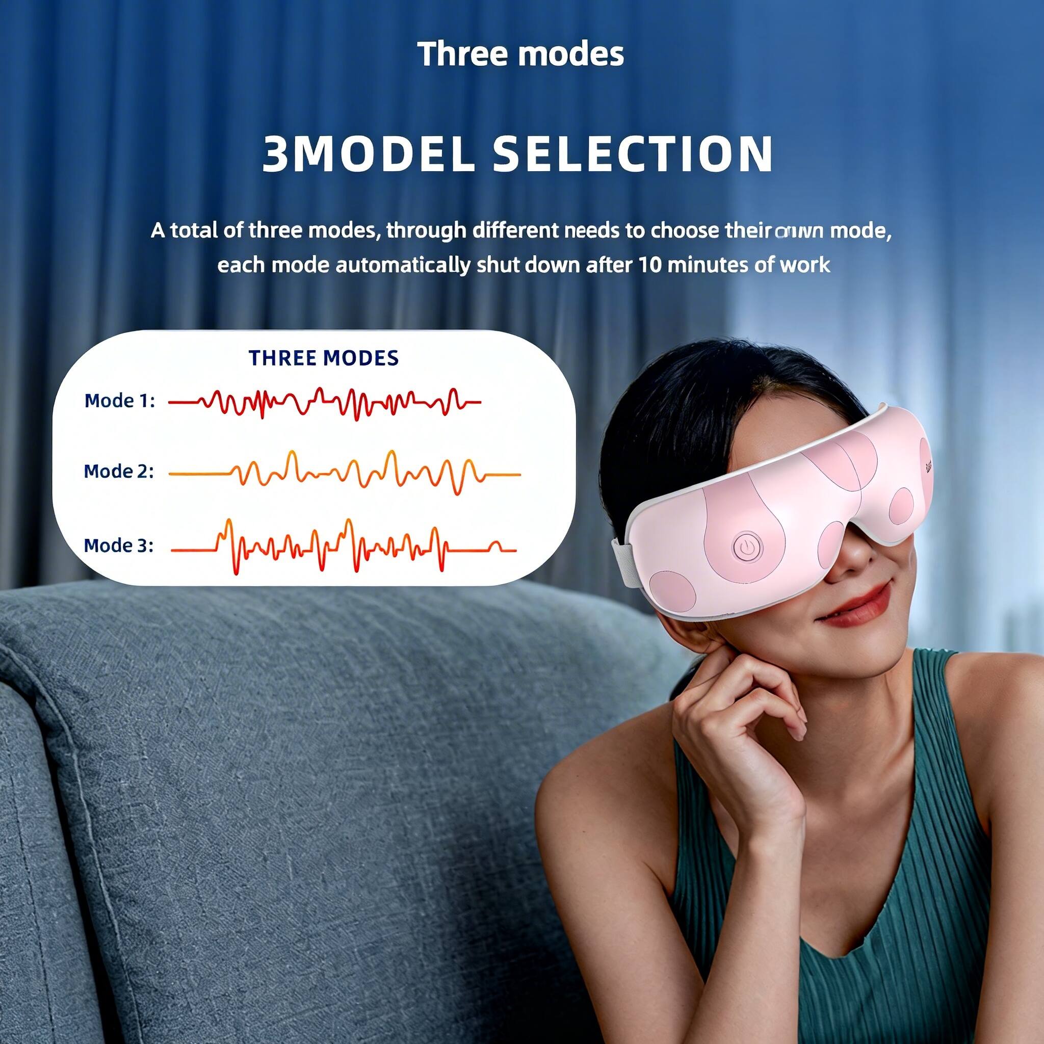 Three modes

3MODEL SELECTION

A total of three modes, through different needs to choose their own mode, each mode automatically shut down after 10 minutes of work

THREE MODES

Mode 1:  
Mode 2:  
Mode 3: