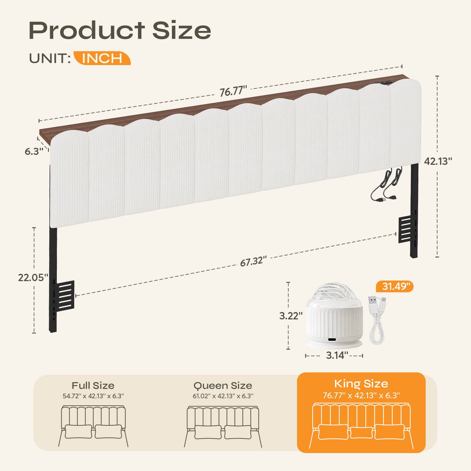 Product Size  
UNIT: INCH  

- 76.77"  
- 6.3"  
- 42.13"  
- 22.05"  
- 67.32"  
- 31.49"  
- 3.22"  
- 3.14"  

Full Size: 54.72" x 42.13" x 6.3"  
Queen Size: 61.02" x 42.13" x 6.3"  
King Size: 76.77" x 42.13" x 6.3"