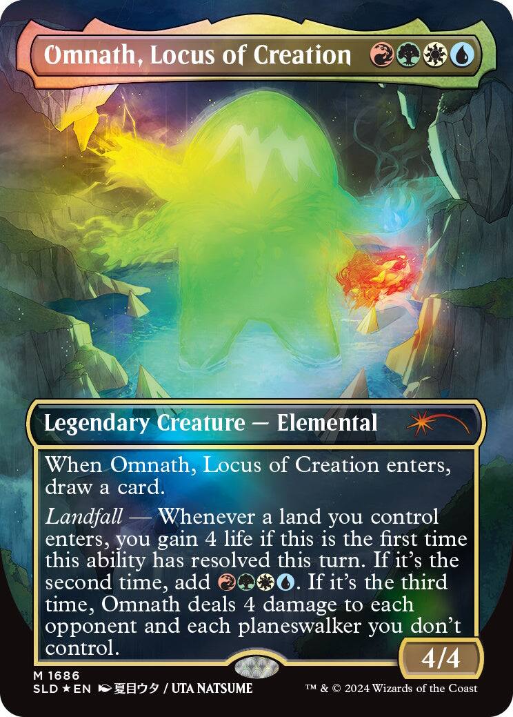 Omnath, Locus of Creation  
Legendary Creature — Elemental  

When Omnath, Locus of Creation enters the battlefield, draw a card.  

Landfall — Whenever a land you control enters the battlefield, you gain 4 life if this is the first time this ability has resolved this turn. If it's the second time, add {R}{G}{W}{U}. If it's the third time, Omnath deals 4 damage to each opponent and each planeswalker you don't control.  

4/4  

M 1686  
SLD *EN*  
夏目ウタ / UTA NATSUME  
TM & © 2024 Wizards of the Coast