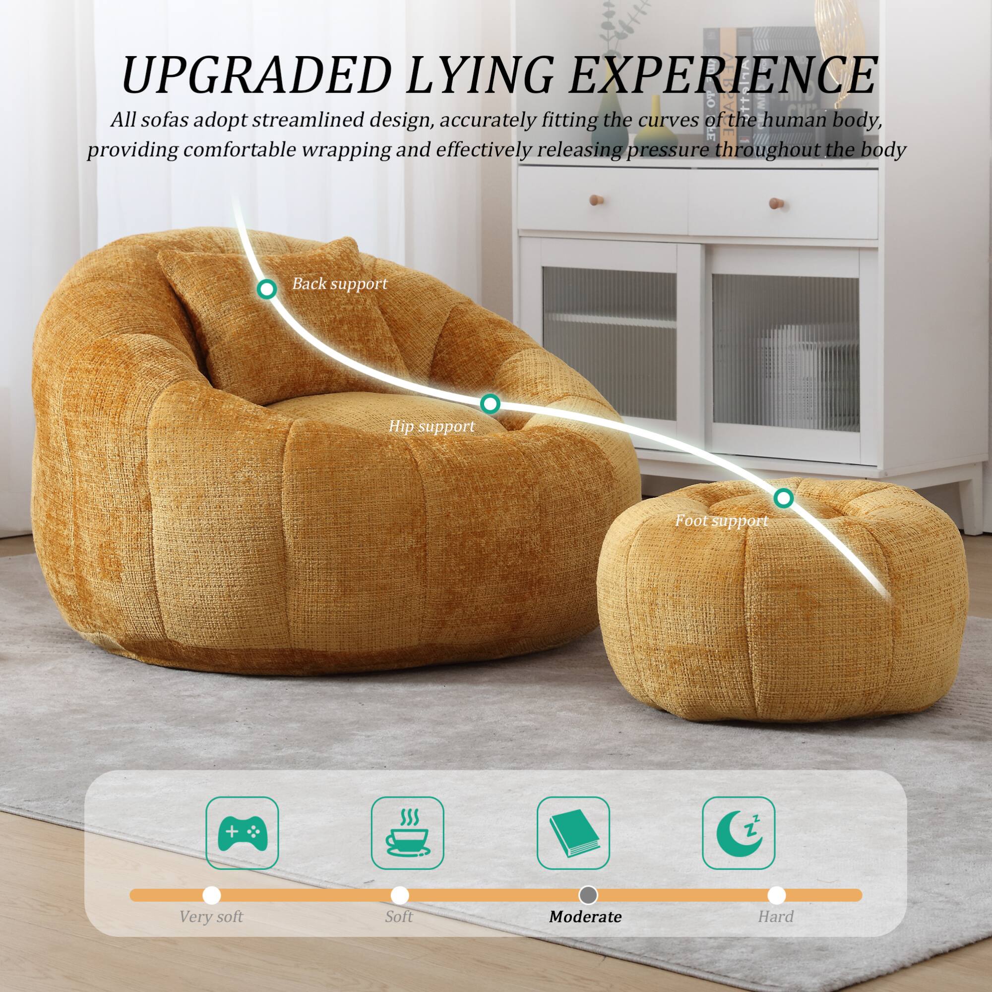 UPGRADED LYING EXPERIENCE

All sofas adopt streamlined design, accurately fitting the curves of the human body, providing comfortable wrapping and effectively releasing pressure throughout the body.

- Back support
- Hip support
- Foot support

Very soft | Soft | Moderate | Hard