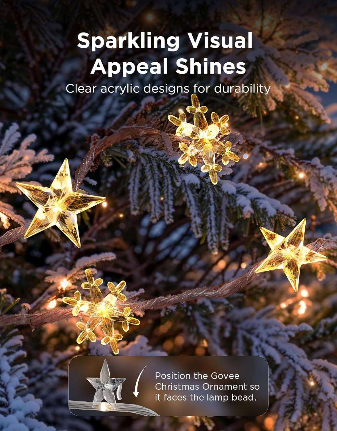 Sparkling Visual Appeal Shines  
Clear acrylic designs for durability  

Position the Govee Christmas Ornament so it faces the lamp bead.