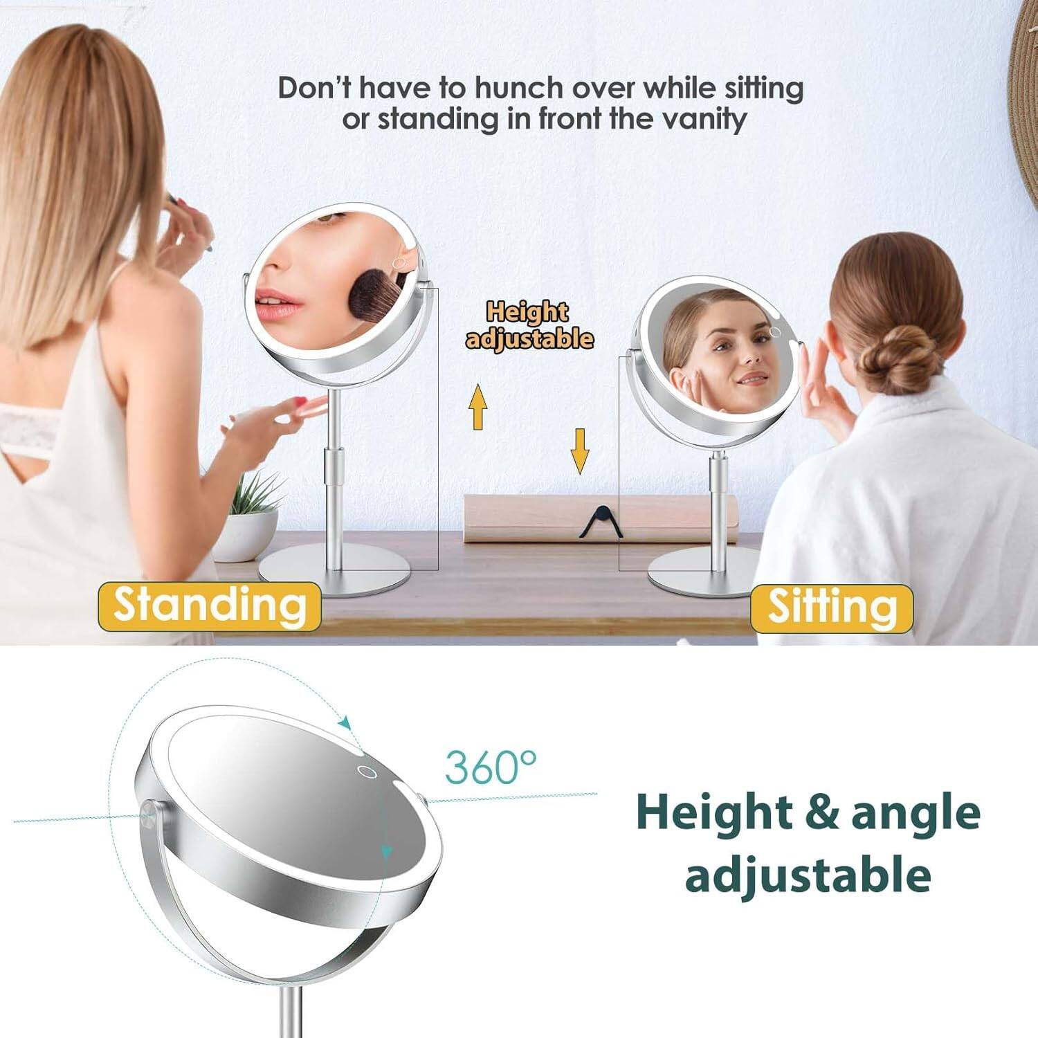 Don't have to hunch over while sitting or standing in front the vanity

Height adjustable

Standing

Sitting

360°

Height & angle adjustable
