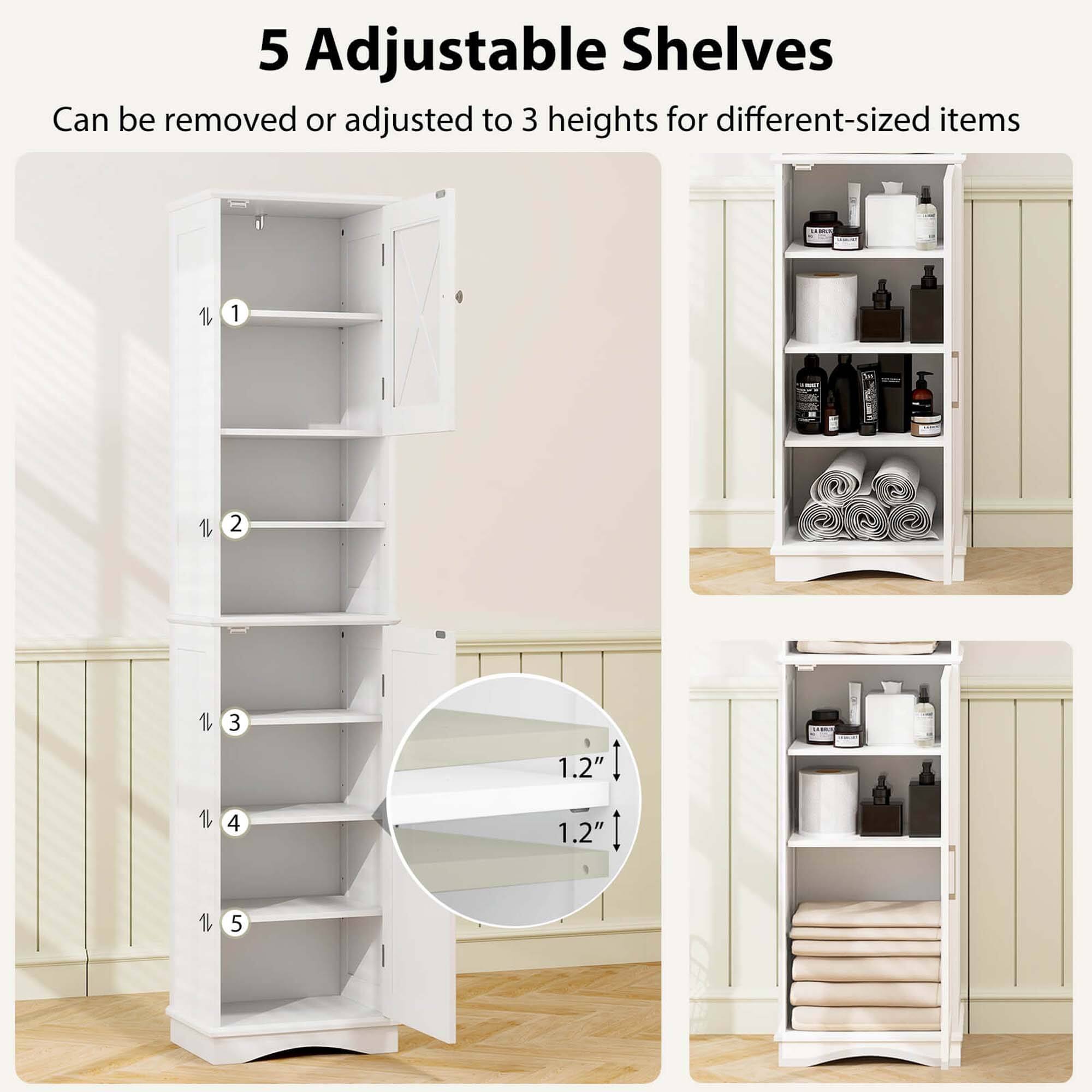 5 Adjustable Shelves: Can be removed or adjusted to 3 heights for different-sized items. 1 1 - 1 2 1 1 3 4 1.2" I 1.2" I 1 5