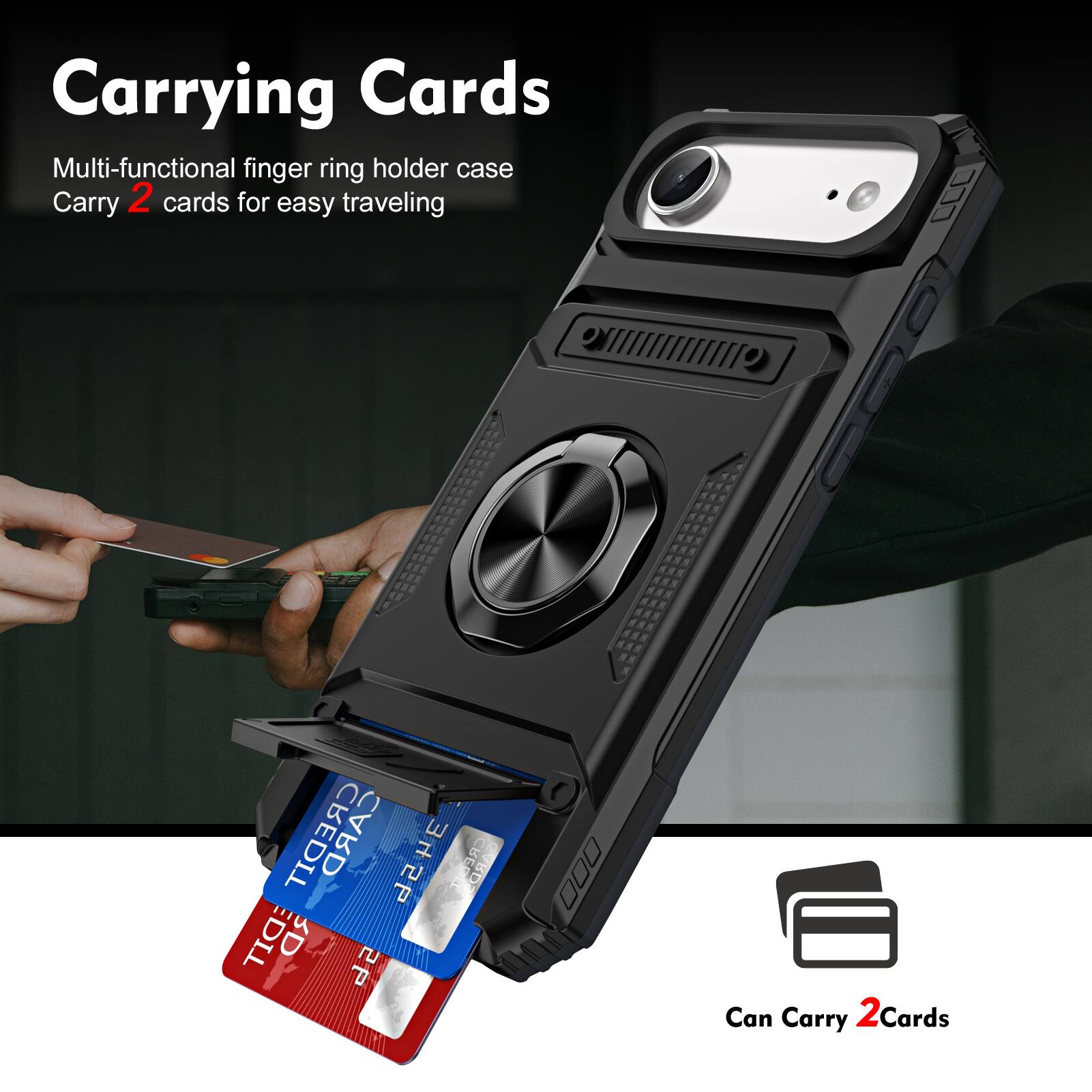 Carrying Cards

Multi-functional finger ring holder case
Carry 2 cards for easy traveling

Can Carry 2 Cards