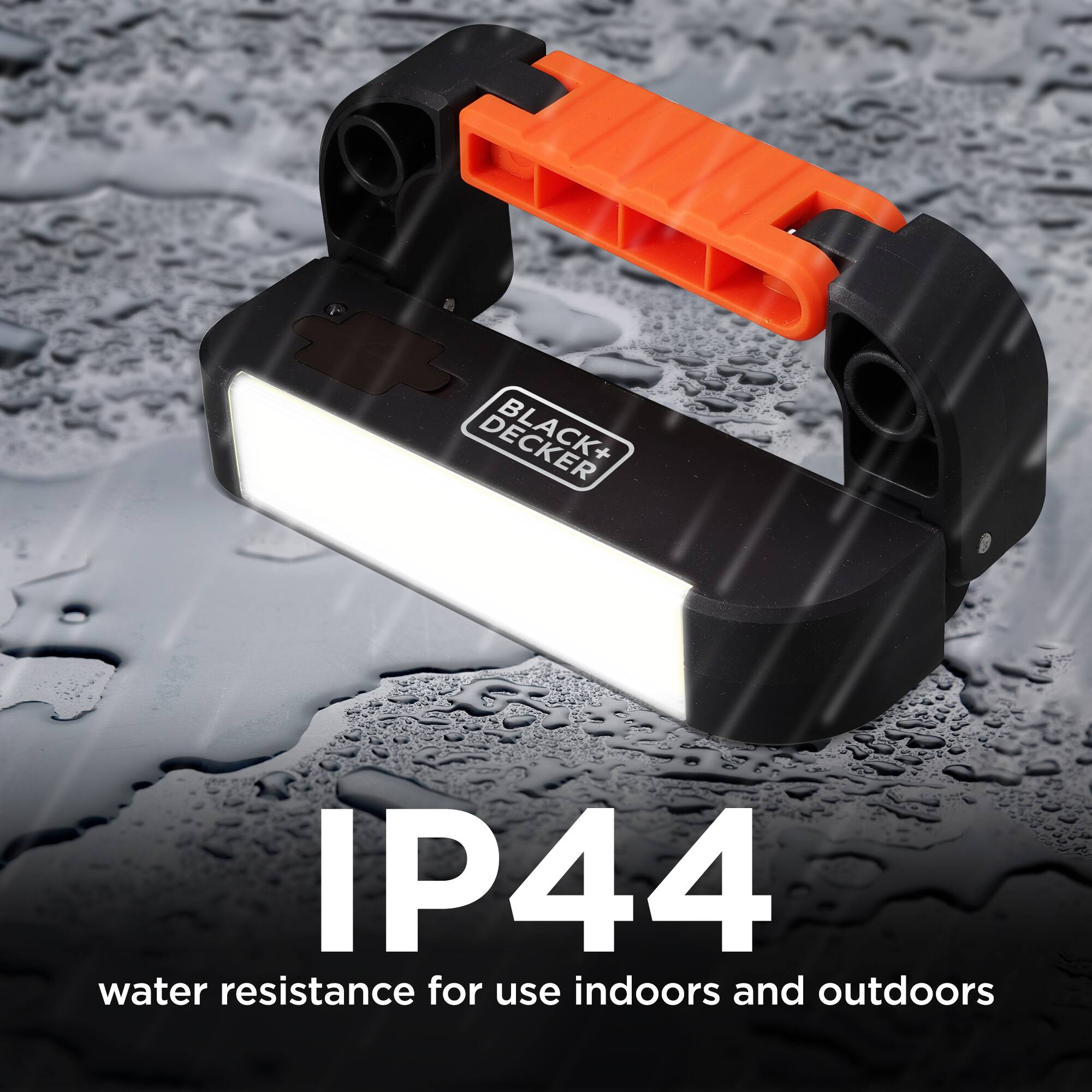 BLACK+
IP44 water resistance for use indoors and outdoors