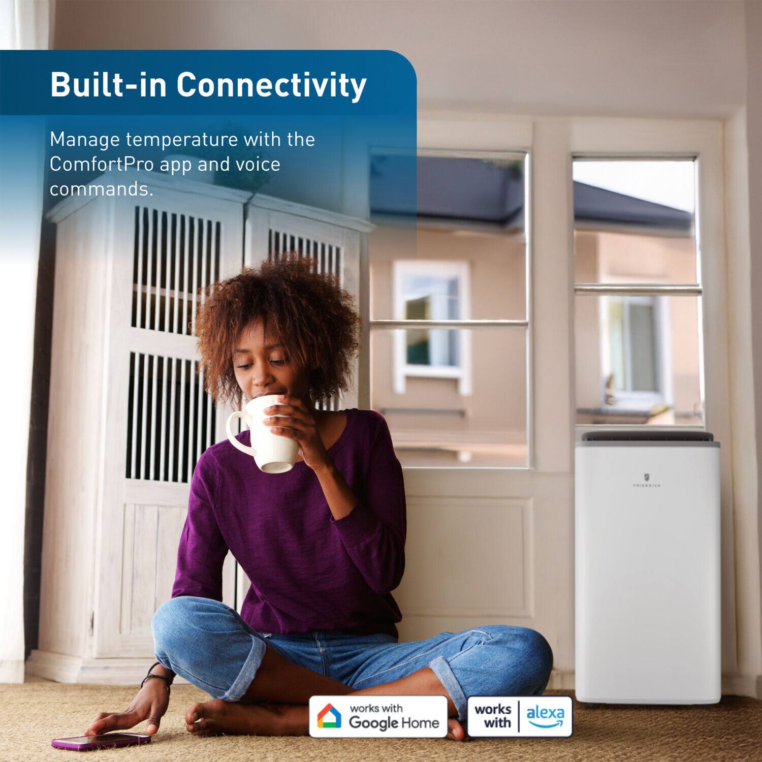 Built-in Connectivity

Manage temperature with the ComfortPro app and voice commands.

works with Google Home

works with alexa