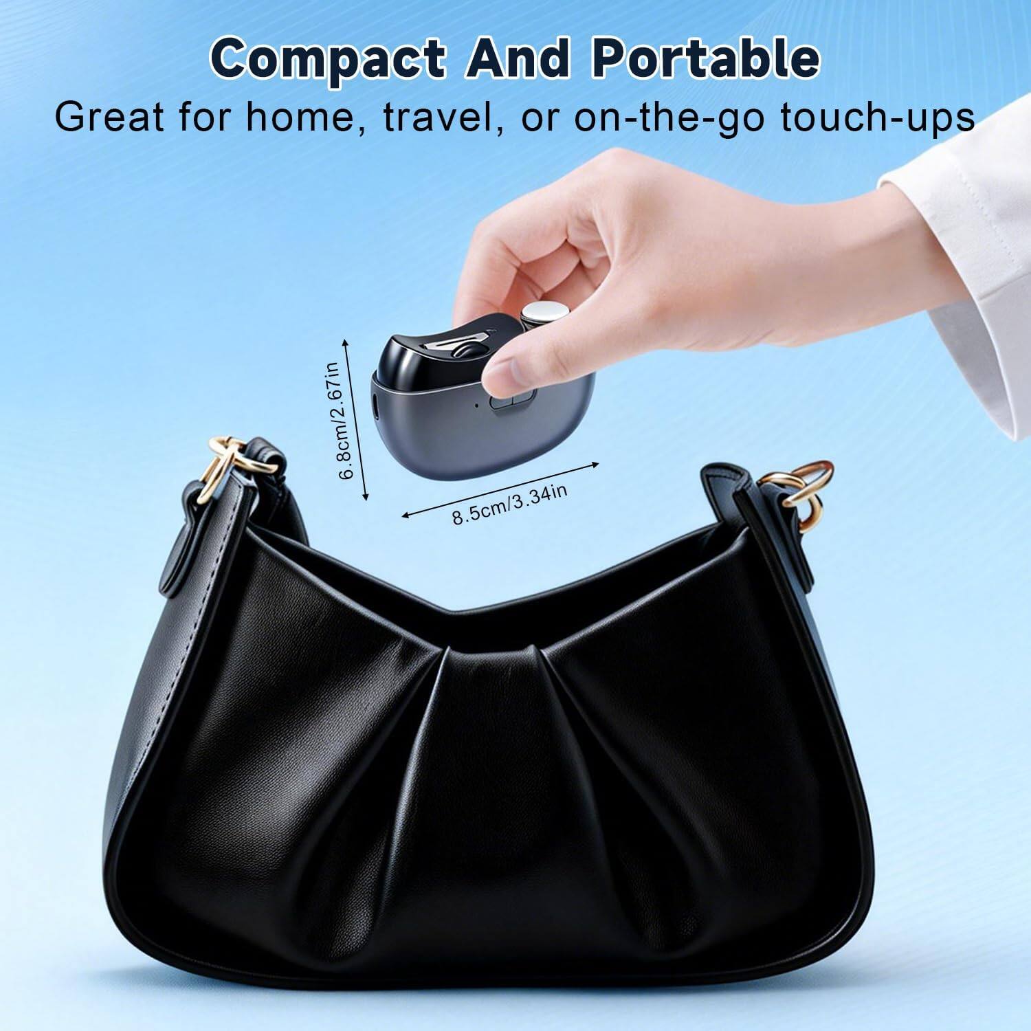 Compact And Portable  
Great for home, travel, or on-the-go touch-ups  

6.8cm/2.67in  
8.5cm/3.34in