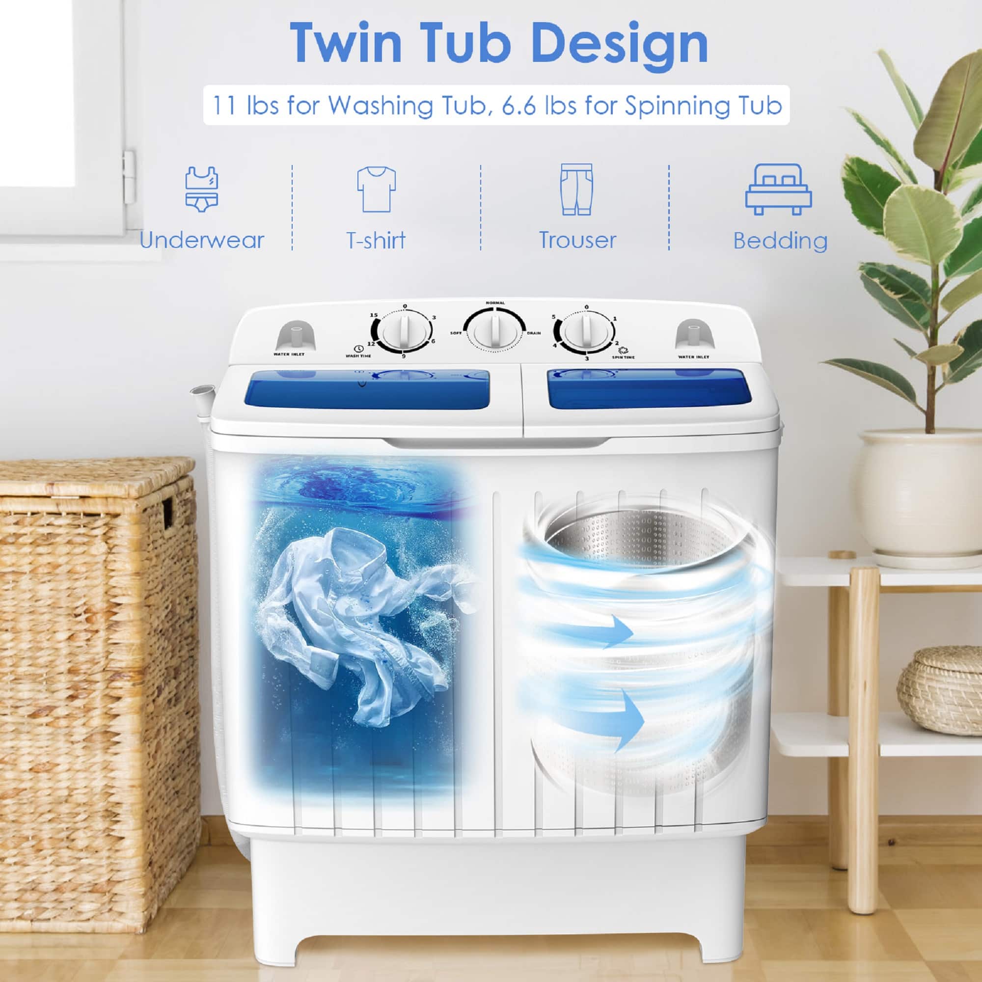 Twin Tub Design: 11 lbs for Washing Tub, 6.6 lbs for Spinning Tub. Underwear, T-shirt, Trouser, Bedding.