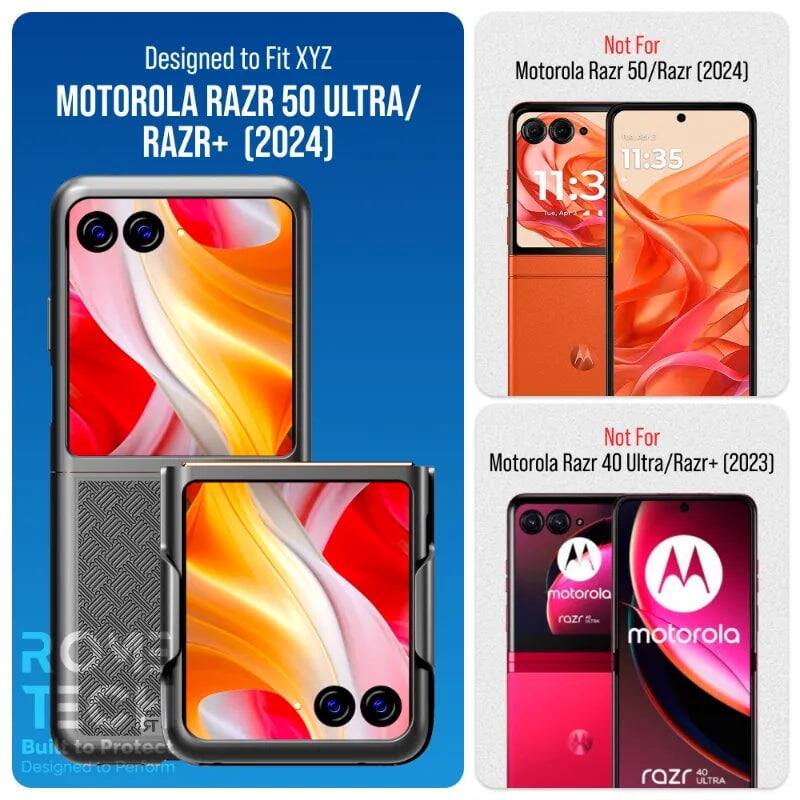 Designed to Fit XYZ MOTOROLA RAZR 50 ULTRA/ RAZR+ (2024)  
Not For Motorola Razr 50/Razr (2024)  
Not For Motorola Razr 40 Ultra/Razr+ (2023)  

ROV  
Built to Protect  
Designed to Perform