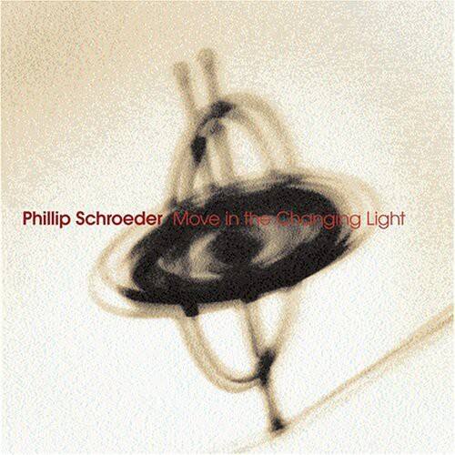 Phillip Schroeder - Move in the Changing Light   - COMPACT DISCS [CD] price history on PriceWatchPro