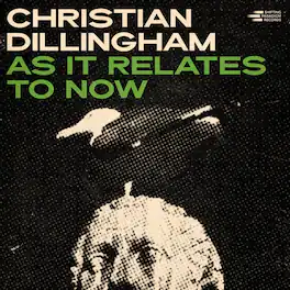 Christian Dillingham - As It Relates to Now - VINYL LP
