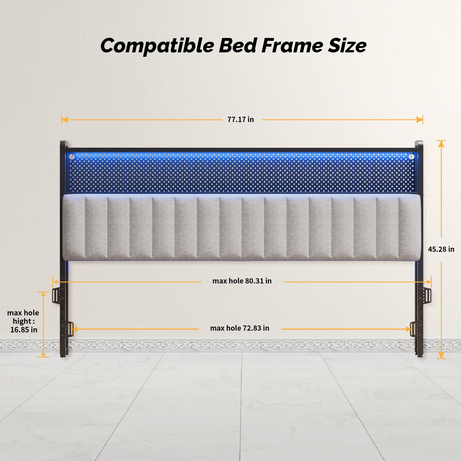 Compatible Bed Frame Size  
77.17 in x 45.28 in  
max hole: 80.31 in  
max hole height: 16.85 in  
max hole: 72.83 in