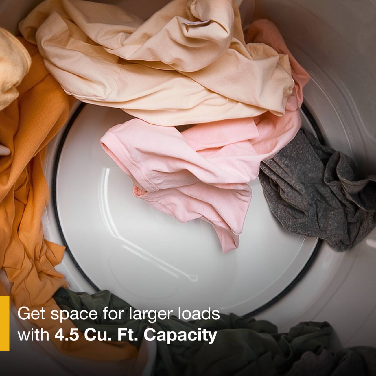 Get space for larger loads with 4.5 Cu. Ft. Capacity