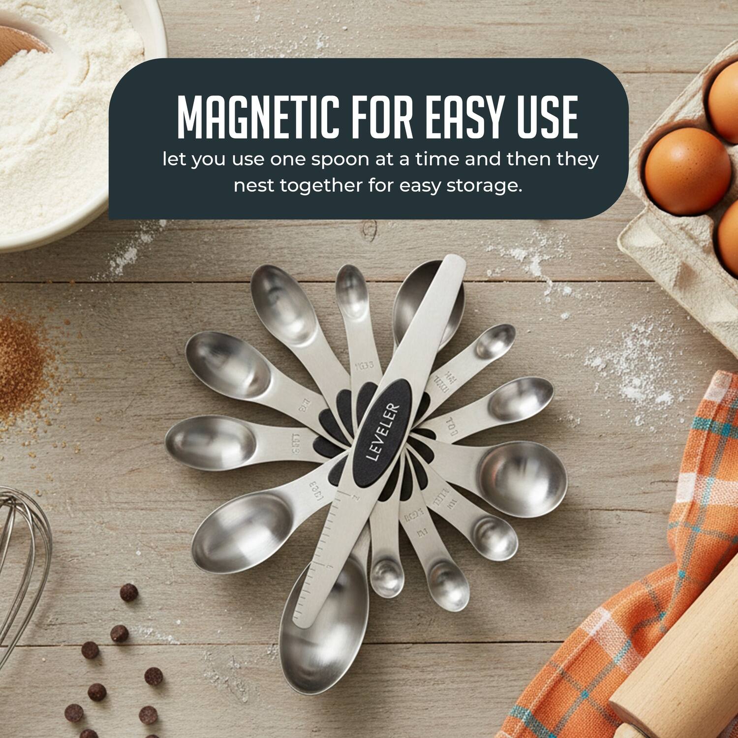 MAGNETIC FOR EASY USE  
let you use one spoon at a time and then they nest together for easy storage.