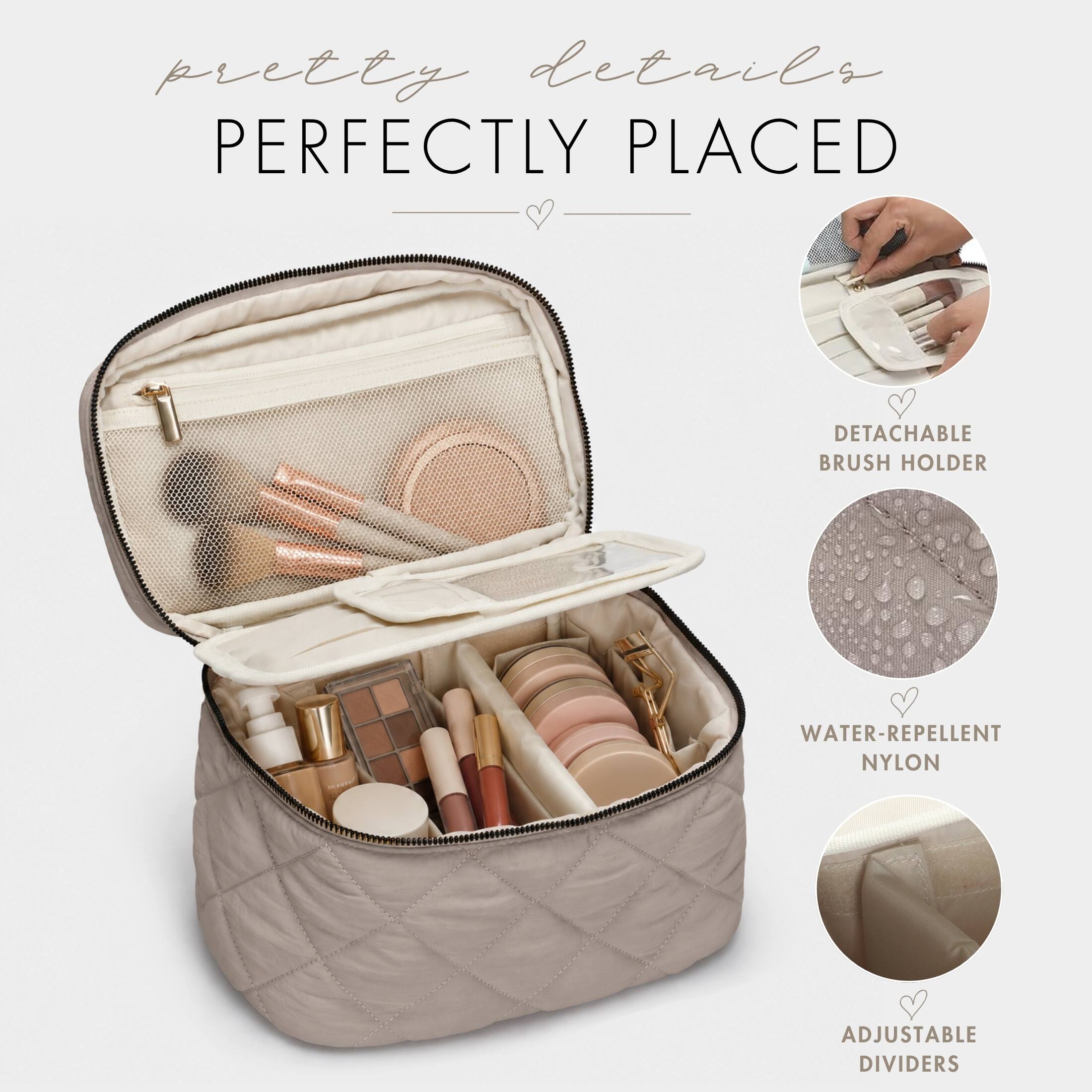 pretty details  
PERFECTLY PLACED

- DETACHABLE BRUSH HOLDER
- WATER-REPELLENT NYLON
- ADJUSTABLE DIVIDERS
