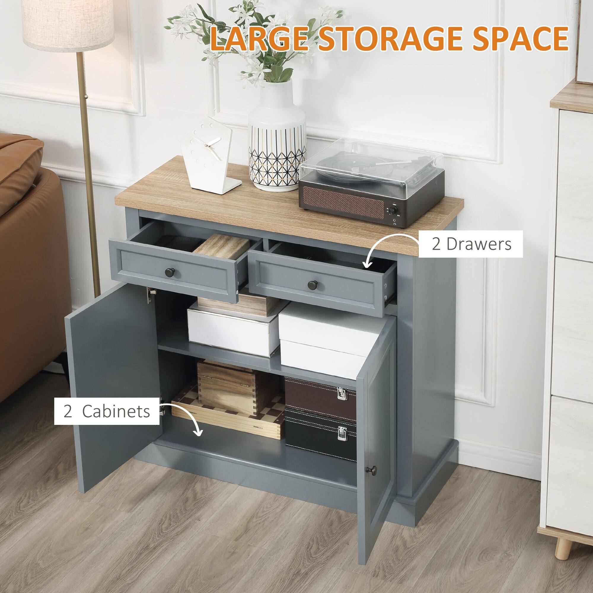LARGE STORAGE SPACE  
2 Drawers  
2 Cabinets