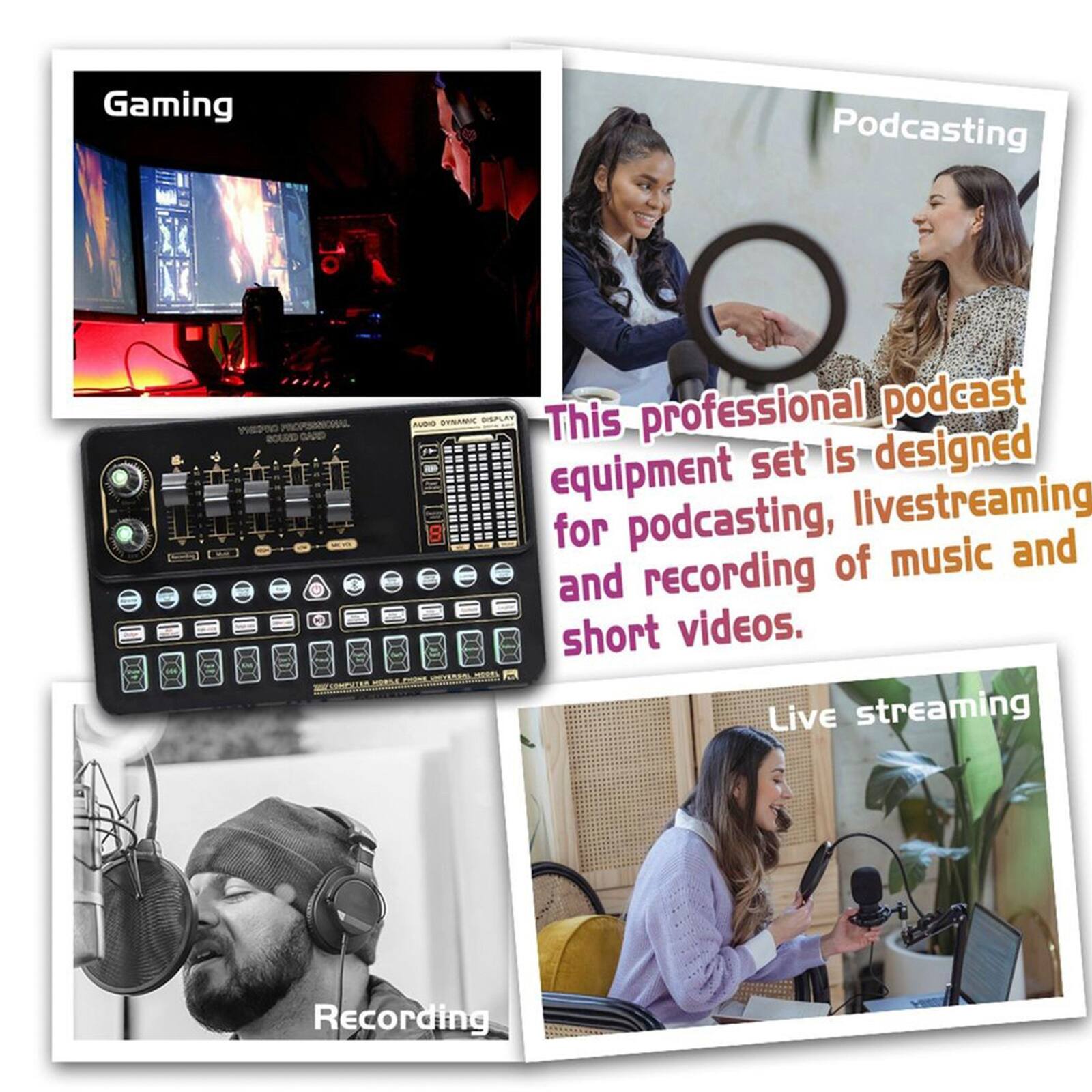 Gaming  
Podcasting  
Recording  
Live streaming  

This professional podcast equipment set is designed for podcasting, livestreaming and recording of music and short videos.