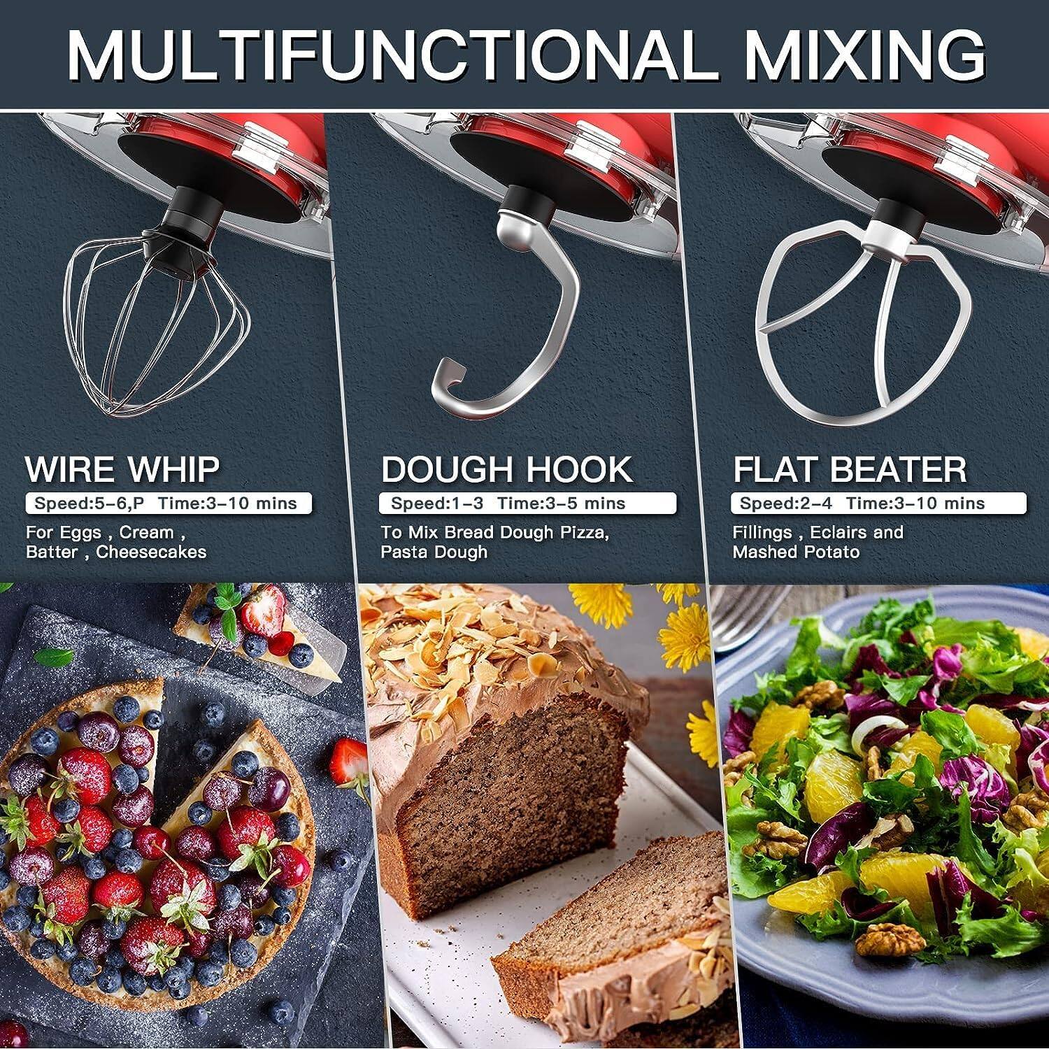 MULTIFUNCTIONAL MIXING

WIRE WHIP  
Speed: 5-6, P  
Time: 3-10 mins  
For Eggs, Cream, Batter, Cheesecakes

DOUGH HOOK  
Speed: 1-3  
Time: 3-5 mins  
To Mix Bread Dough, Pizza, Pasta Dough

FLAT BEATER  
Speed: 2-4  
Time: 3-10 mins  
Fillings, Éclairs and Mashed Potato