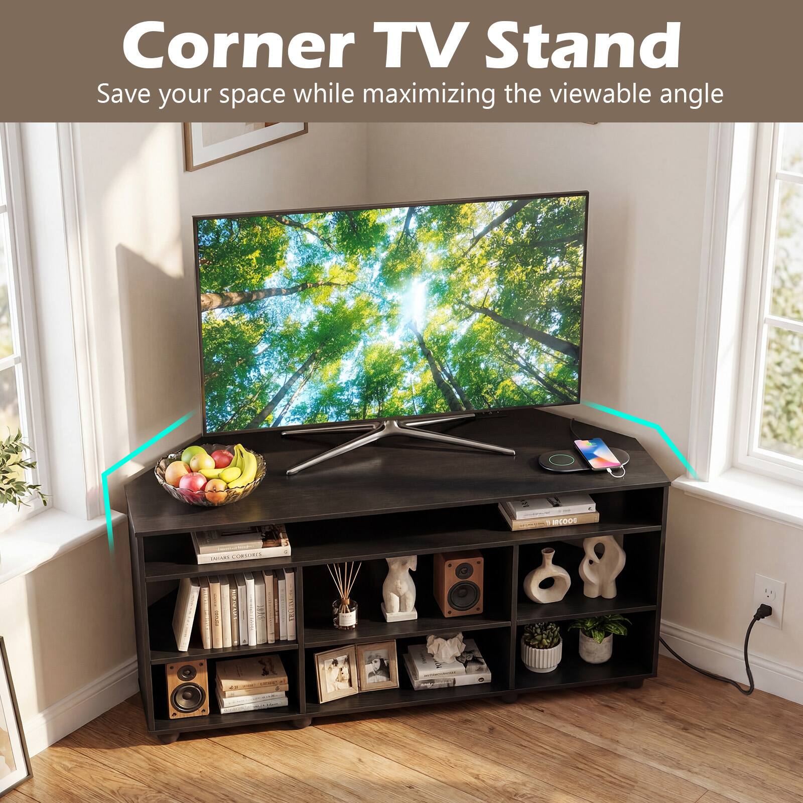 Corner TV Stand  
Save your space while maximizing the viewable angle
