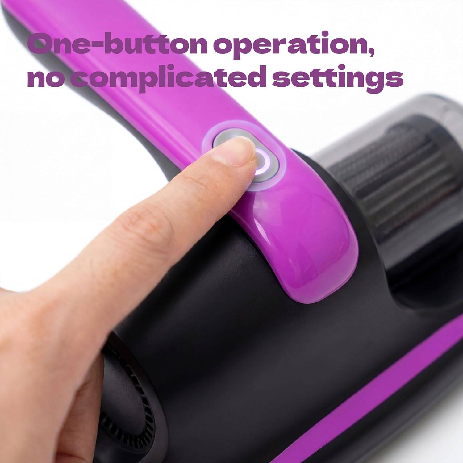 One-button operation, no complicated settings