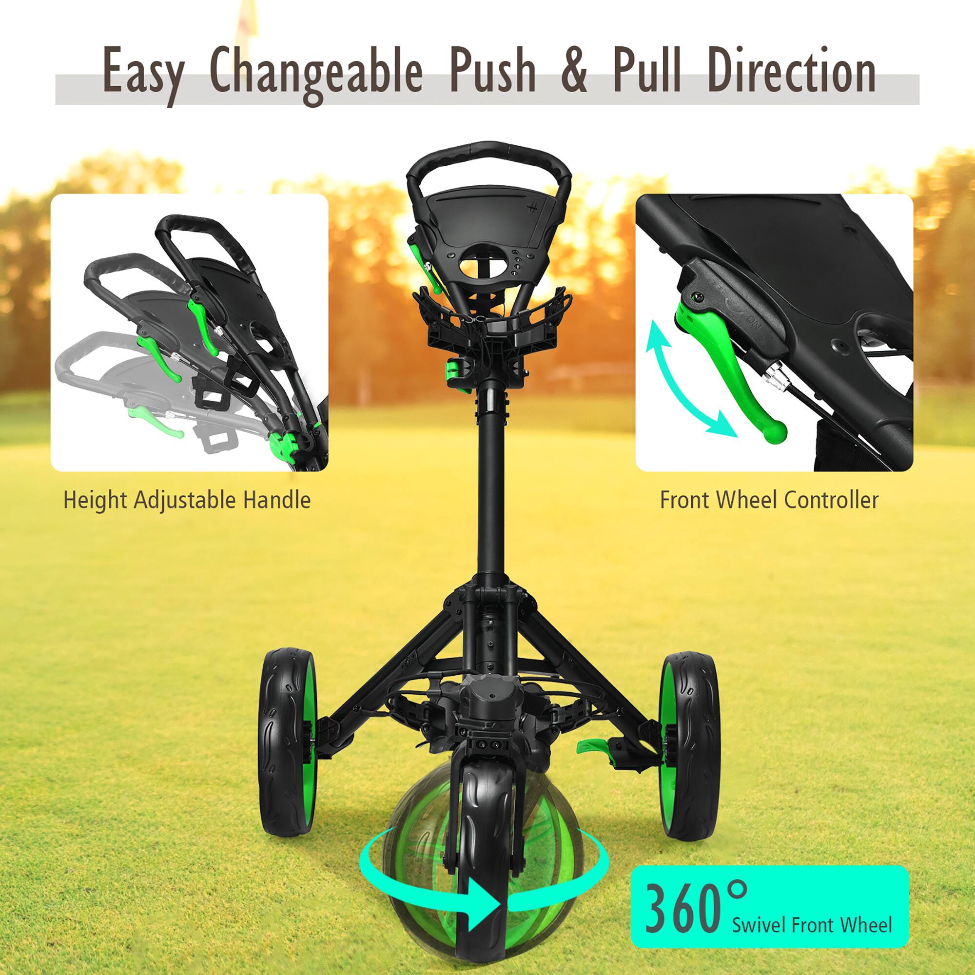 Easy Changeable Push & Pull Direction  
Height Adjustable Handle  
Front Wheel Controller  
360° Swivel Front Wheel