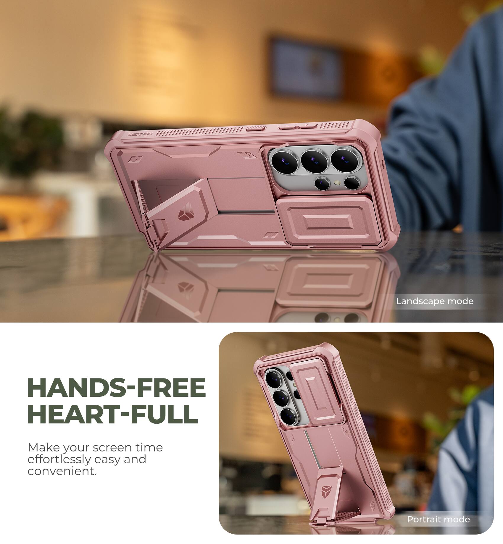 DCNGR

Landscape mode

HANDS-FREE HEART-FULL

Make your screen time effortlessly easy and convenient.

Portrait mode