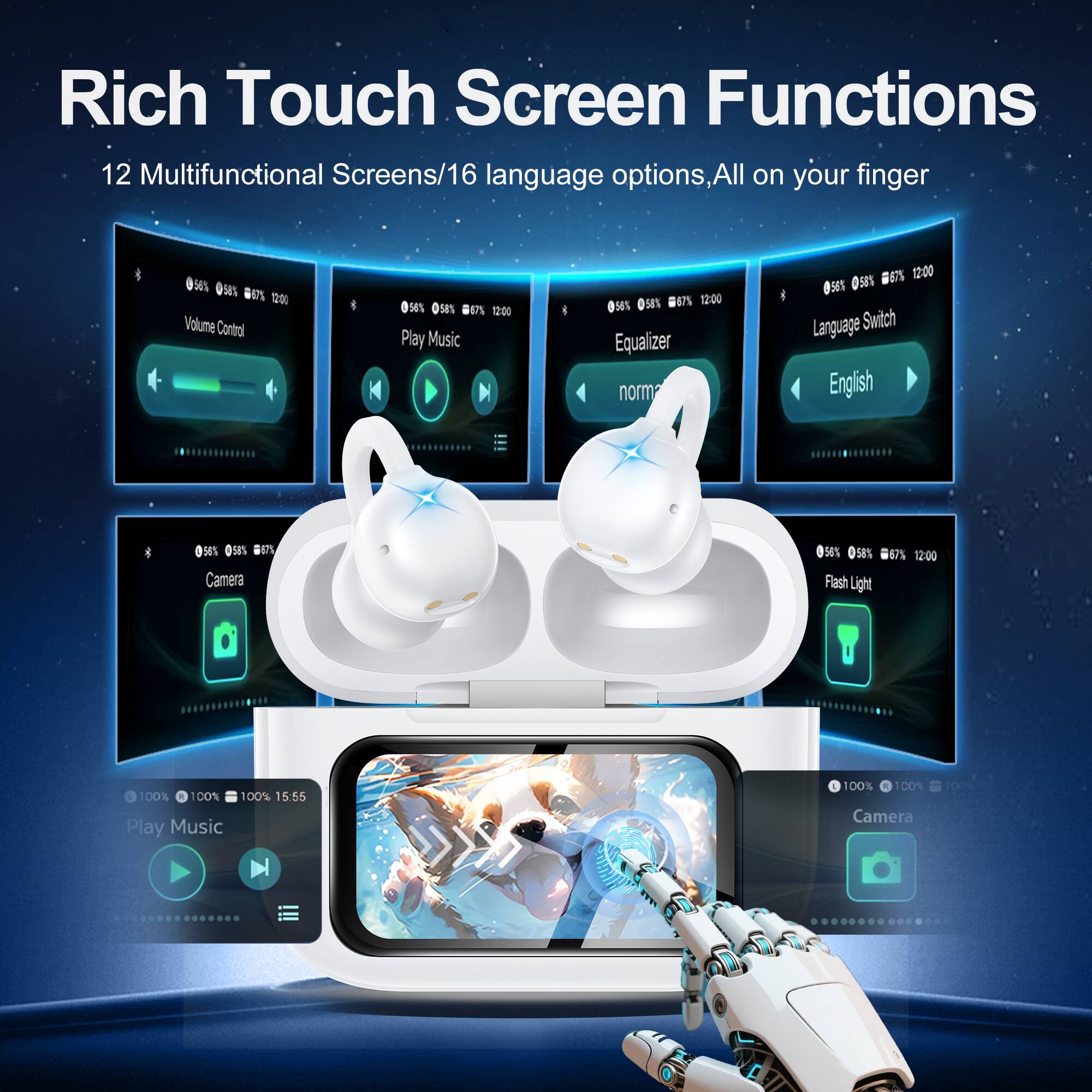 Rich Touch Screen Functions  
12 Multifunctional Screens/16 language options, All on your finger  

- Volume Control  
- Play Music  
- Equalizer  
- Language Switch  
- Camera  
- Flash Light  

100% 100% 100% 15:55  
Play Music  
Camera