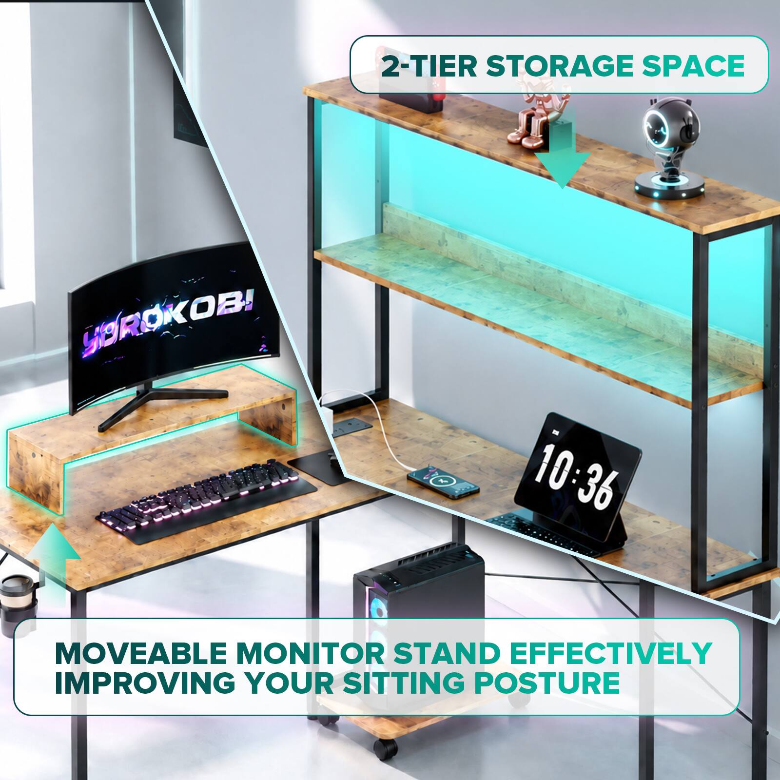 2-TIER STORAGE SPACE

YOROKOBI

x 10:36 almin

MOVEABLE MONITOR STAND EFFECTIVELY IMPROVING YOUR SITTING POSTURE