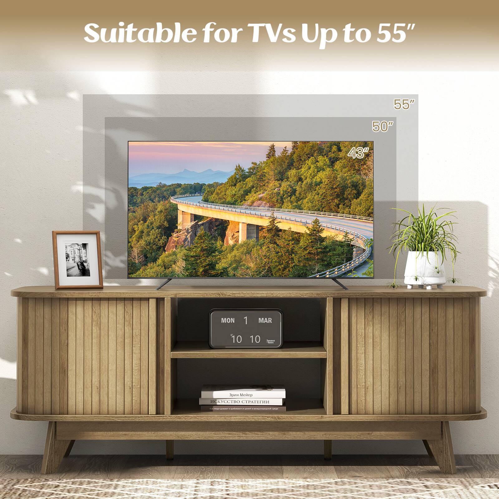 Suitable for TVs Up to 55"

55"
50"
43"

MON 1 MAR 10

10