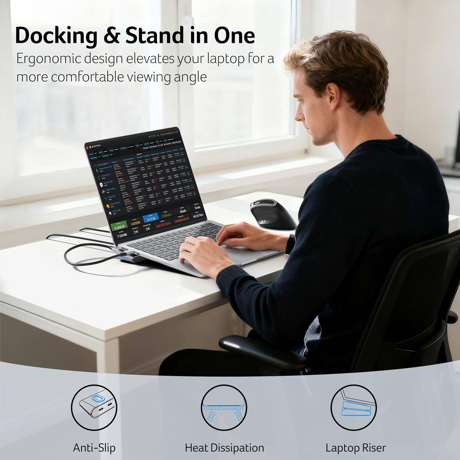 Docking & Stand in One  
Ergonomic design elevates your laptop for a more comfortable viewing angle  

Anti-Slip  
Heat Dissipation  
Laptop Riser