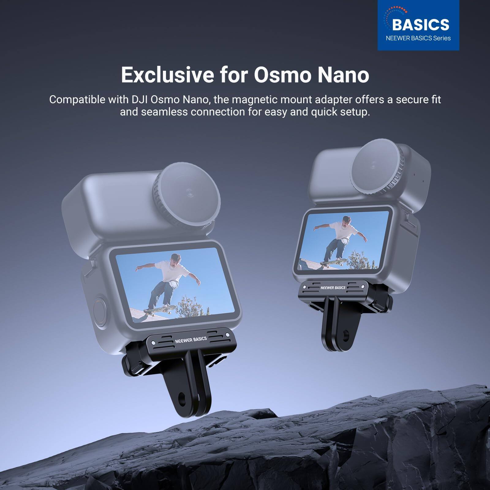 BASICS NEENER BASICS Series

Exclusive for Osmo Nano

Compatible with DJI Osmo Nano, the magnetic mount adapter offers a secure fit and seamless connection for easy and quick setup.