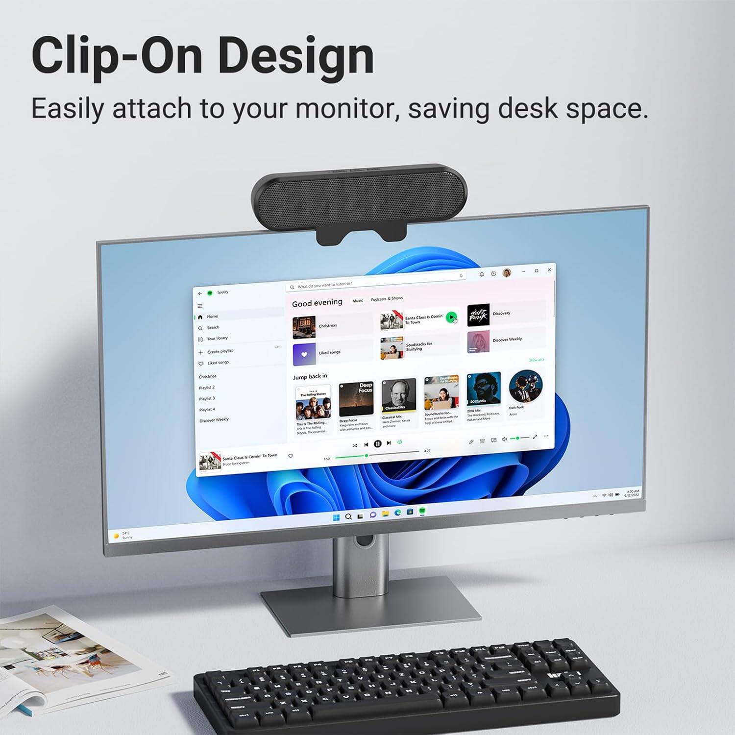 Clip-On Design  
Easily attach to your monitor, saving desk space.