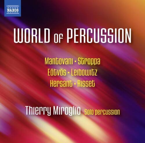 WORLD of PERCUSSION

Mantovani - Stroppa  
Étienne - Leibowitz  
Hersant - Risset

Thierry Miroglio - Solo percussion