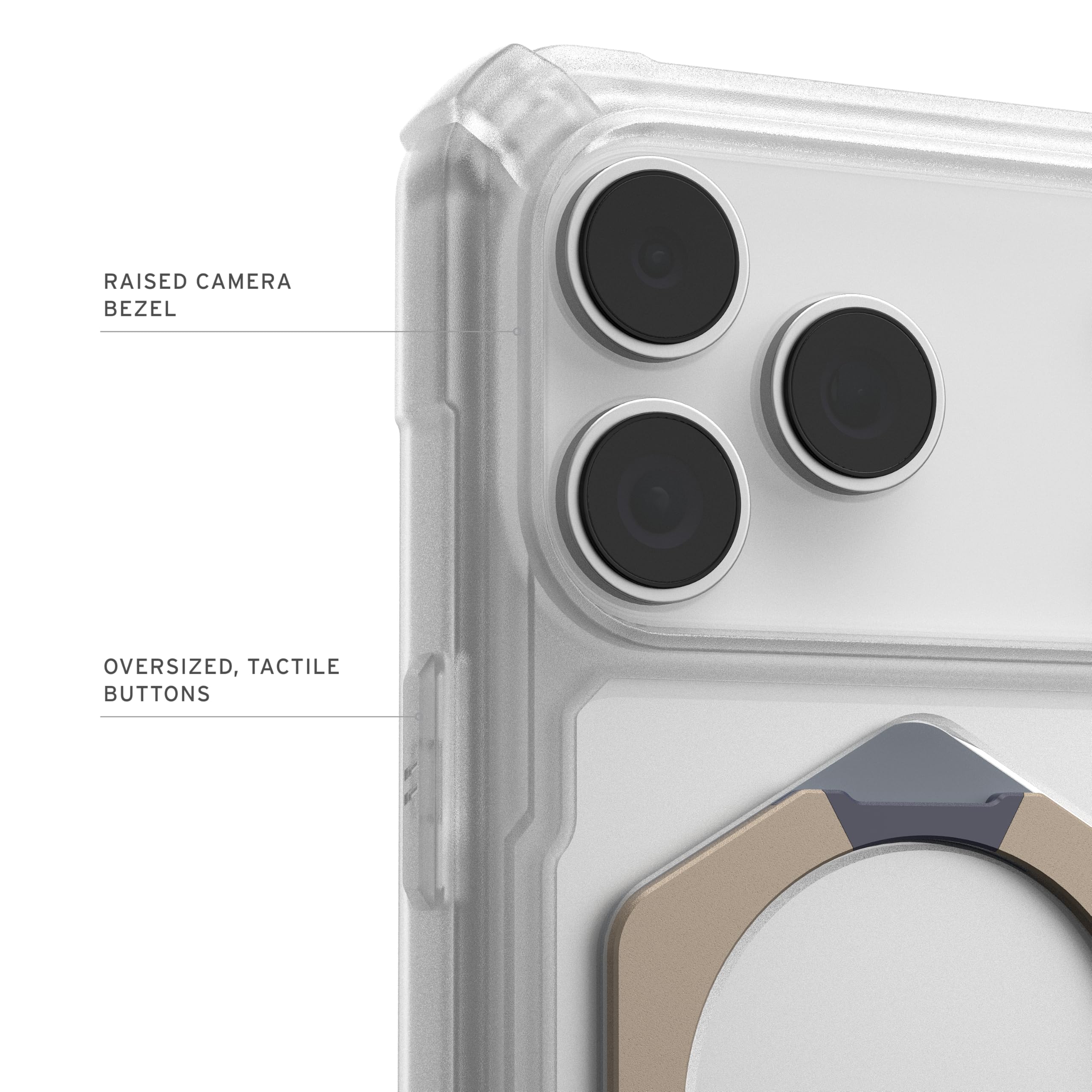 RAISED CAMERA BEZEL  
OVERSIZED, TACTILE BUTTONS