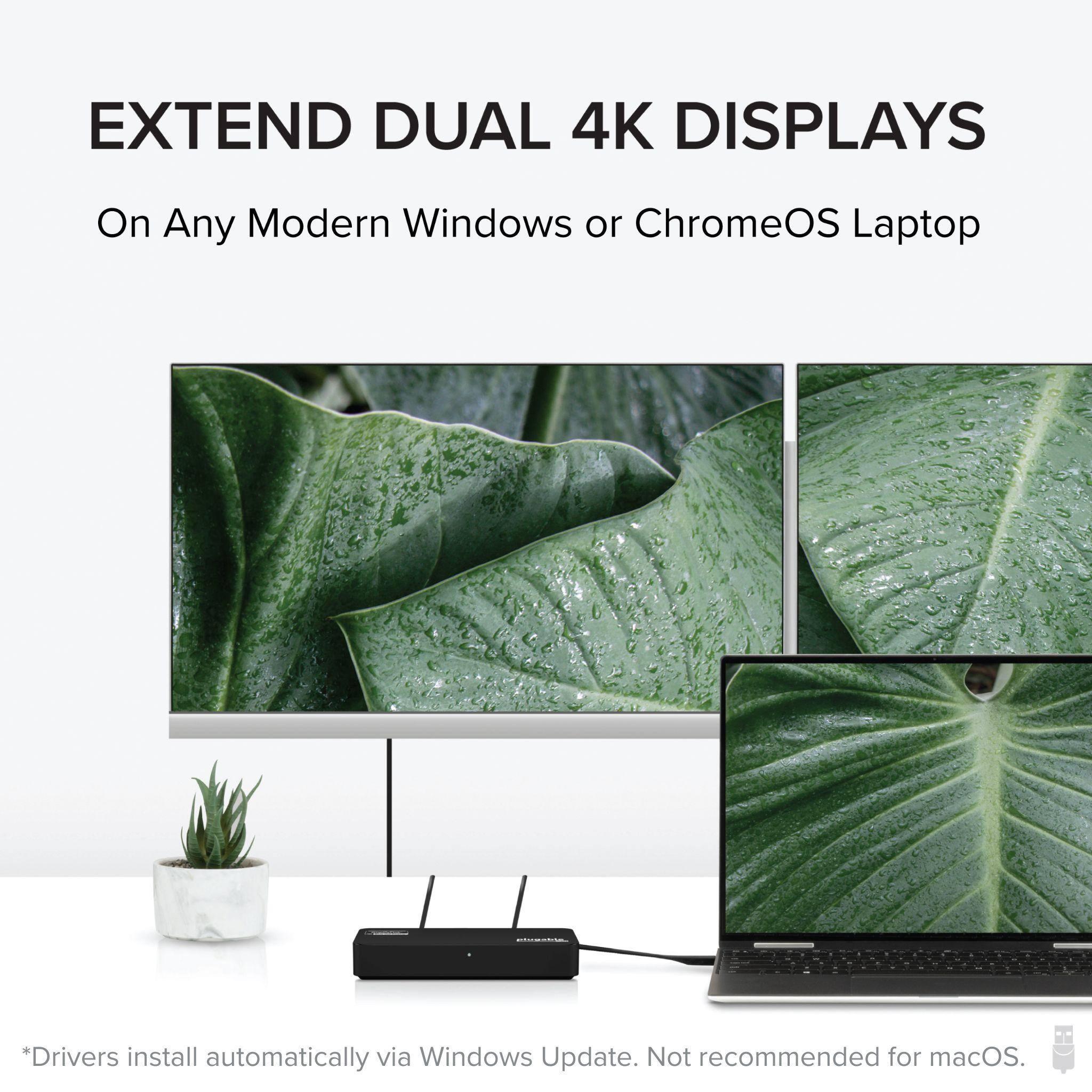EXTEND DUAL 4K DISPLAYS  
On Any Modern Windows or ChromeOS Laptop  

*Drivers install automatically via Windows Update. Not recommended for macOS.
