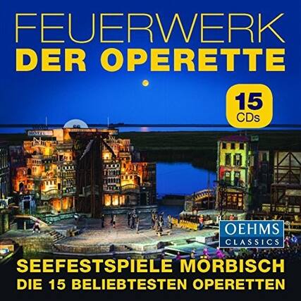 FEUERWERK DER OPERETTE
15 CDs
SEEFFESTSPIELE MORBISCH
DIE 15 BELIEBSTEN OPERETTEN
OEHMS CLASSICS