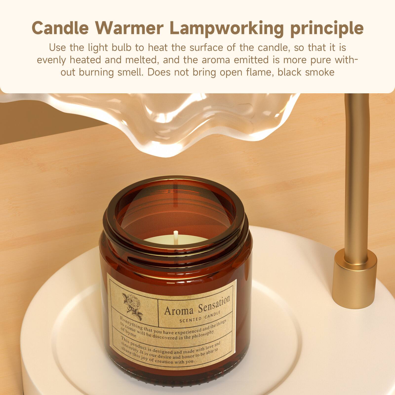 Candle Warmer Lampworking principle  
Use the light bulb to heat the surface of the candle, so that it is evenly heated and melted, and the aroma emitted is more pure without burning smell. Does not bring open flame, black smoke  

Aroma Sensation  
CANDLE SCENTED  

Everything that you have experienced philosophy  
This discovered the product and sincerity is with Jave 2 tare 1% designed and made be able to this desire and honor  
Fut yoy of creation with you.