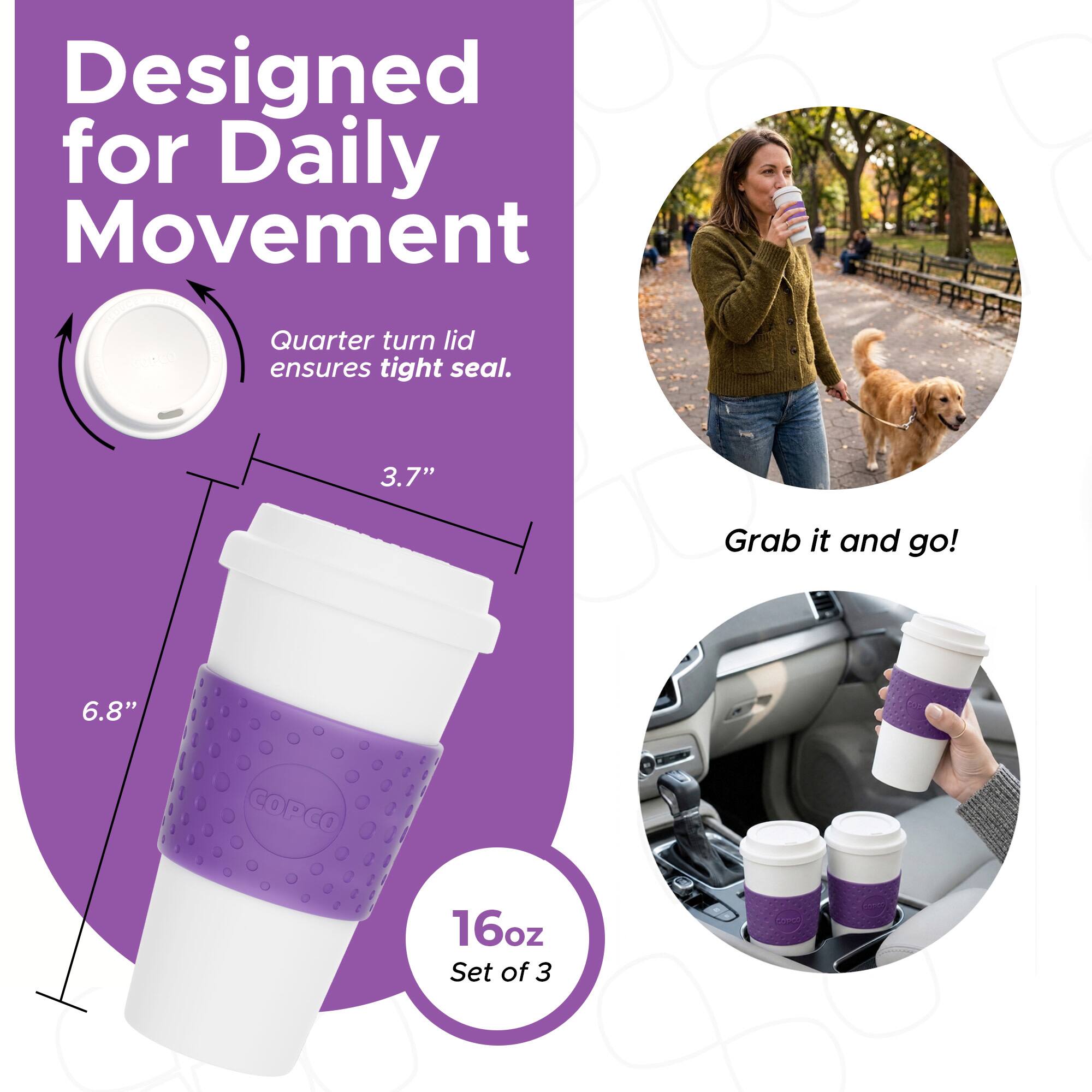 Designed for Daily Movement  
Quarter turn lid ensures tight seal.  
3.7"  
6.8"  
16oz Set of 3  
Grab it and go!